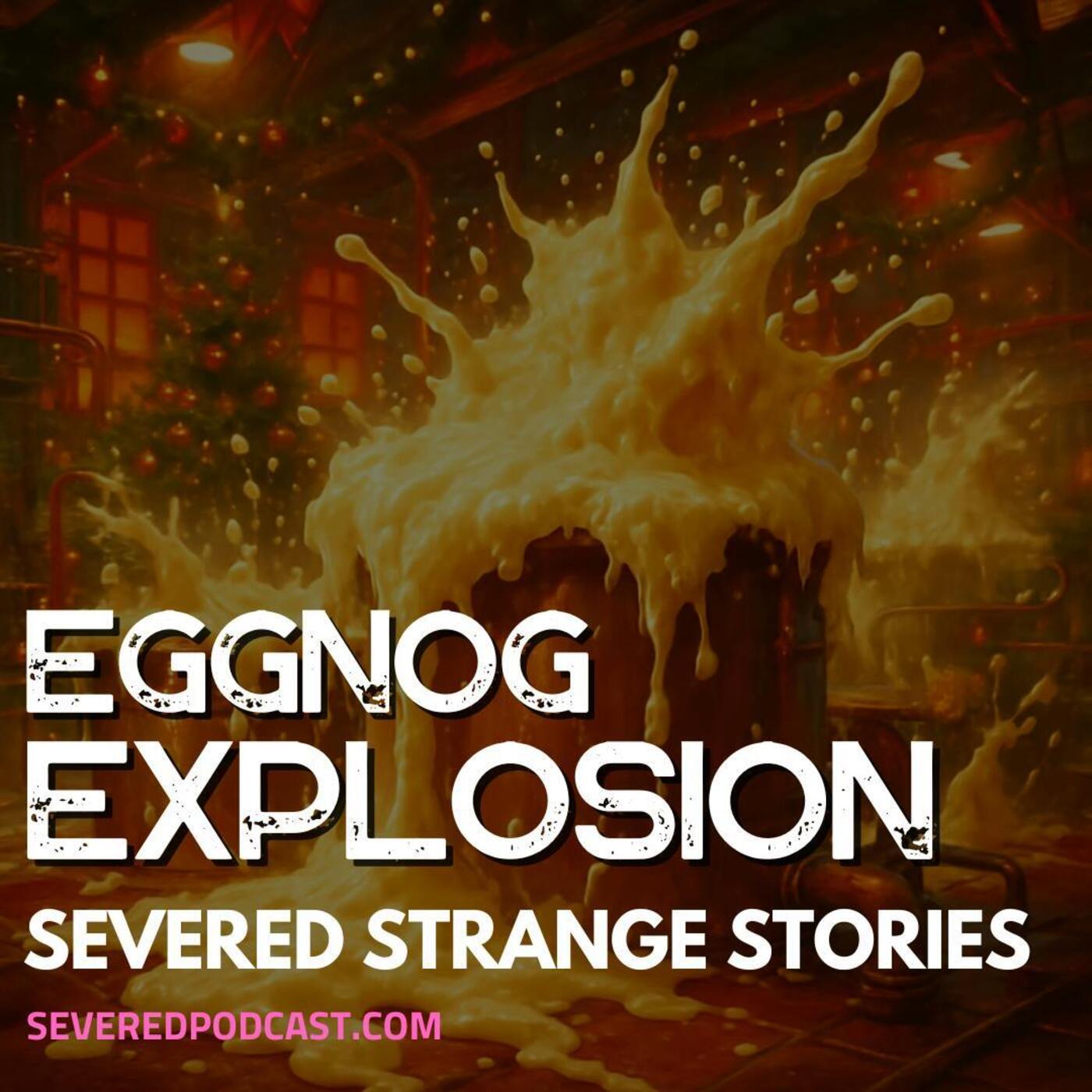 Strange Stories: Eggnog Explosion