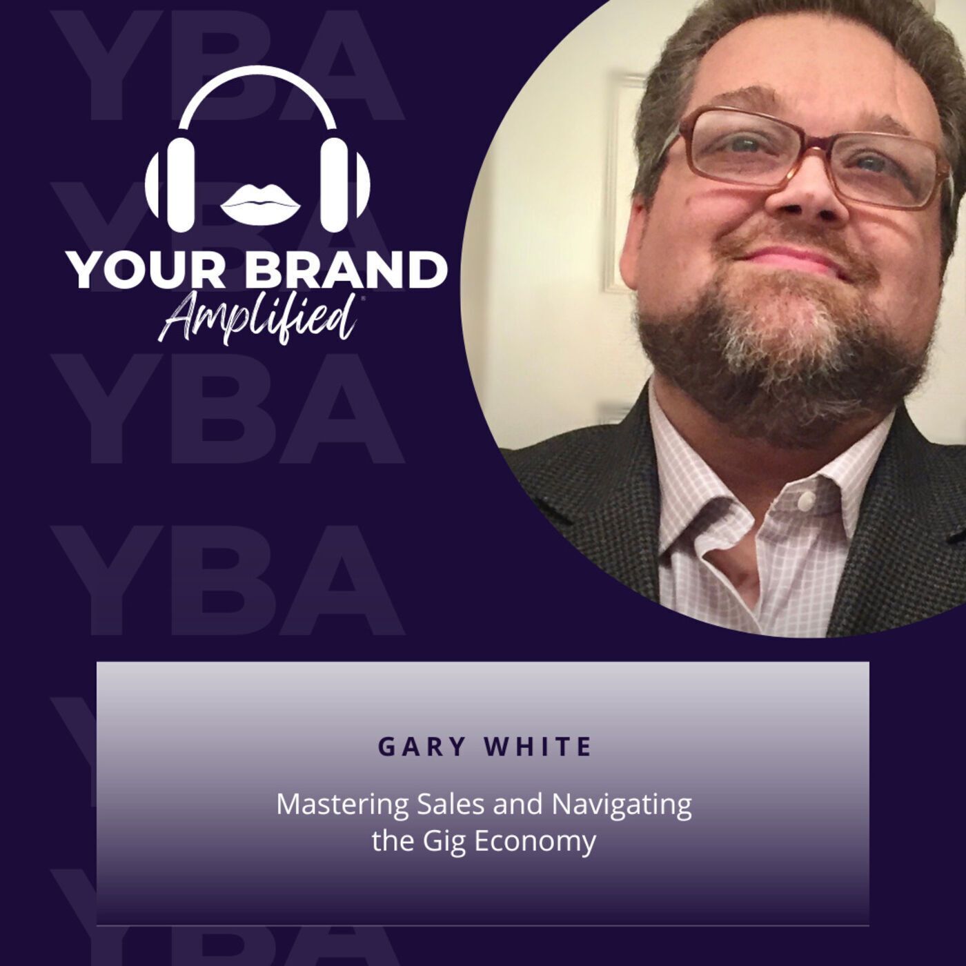 S E200: Mastering Sales and Navigating the Gig Economy: A Conversation with Gary White episode artwork