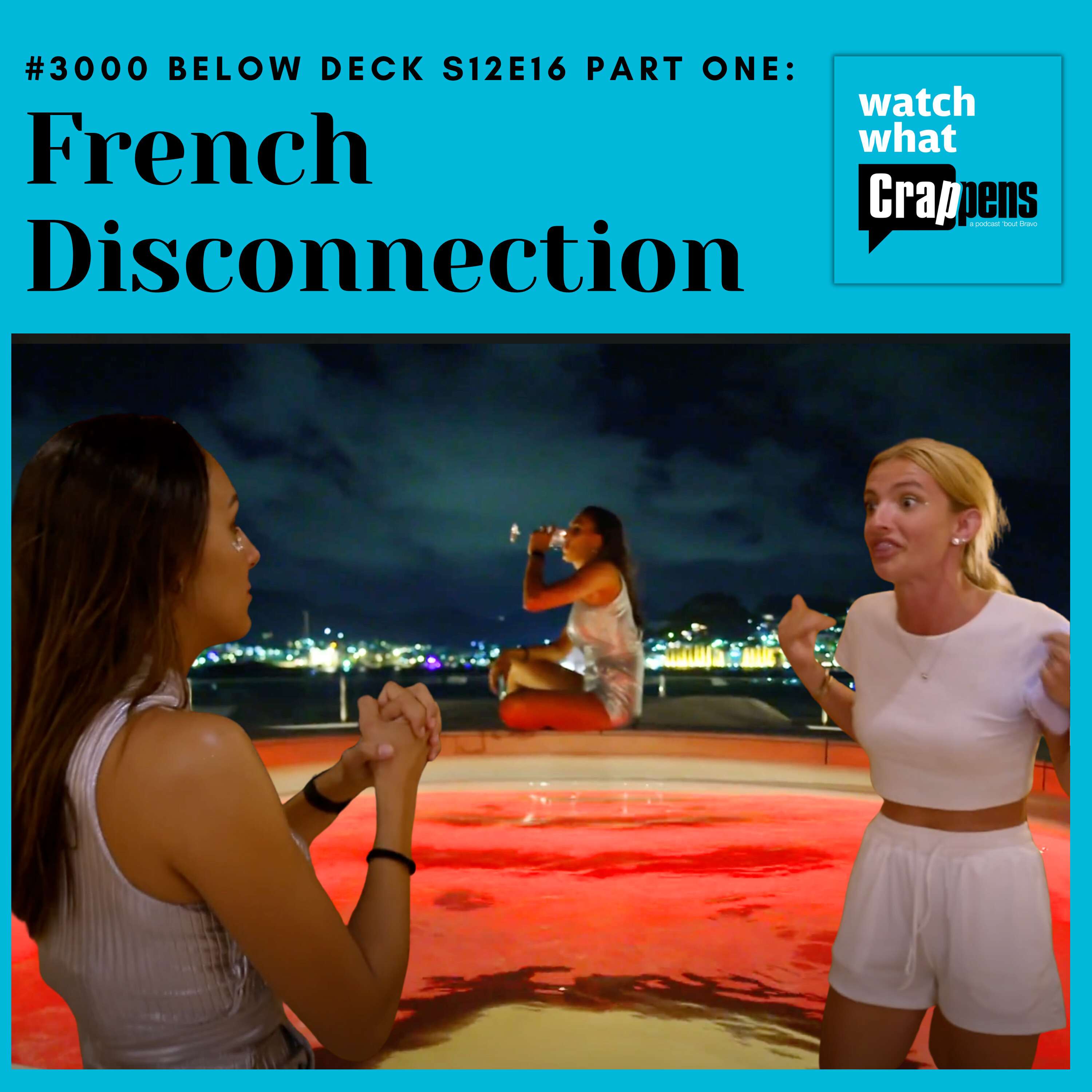 #3000  Below Deck S12E16 Part One: French Disconnection