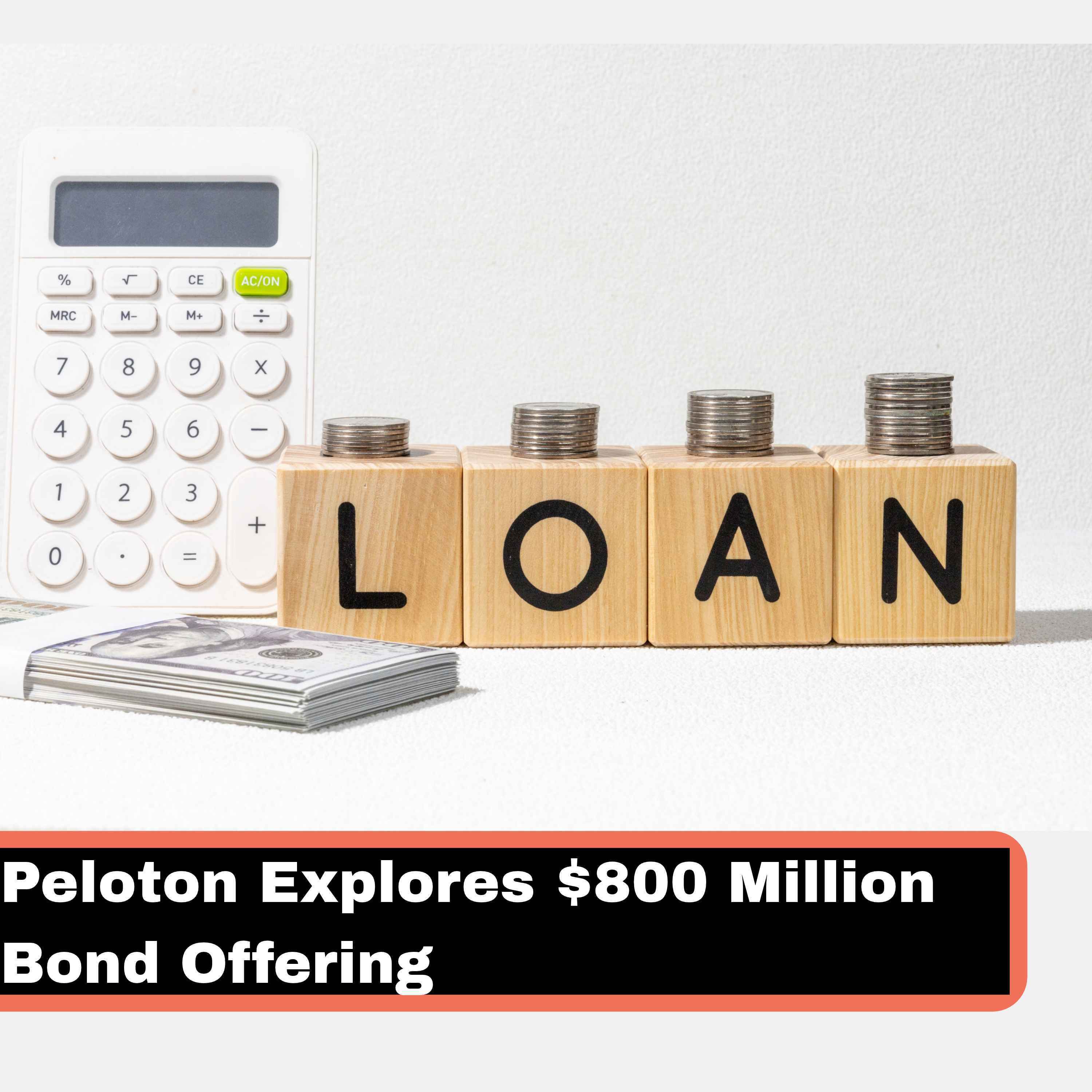 Peloton Explores $800 Million Bond Offering Peloton Explores $800 Million Bond Offering