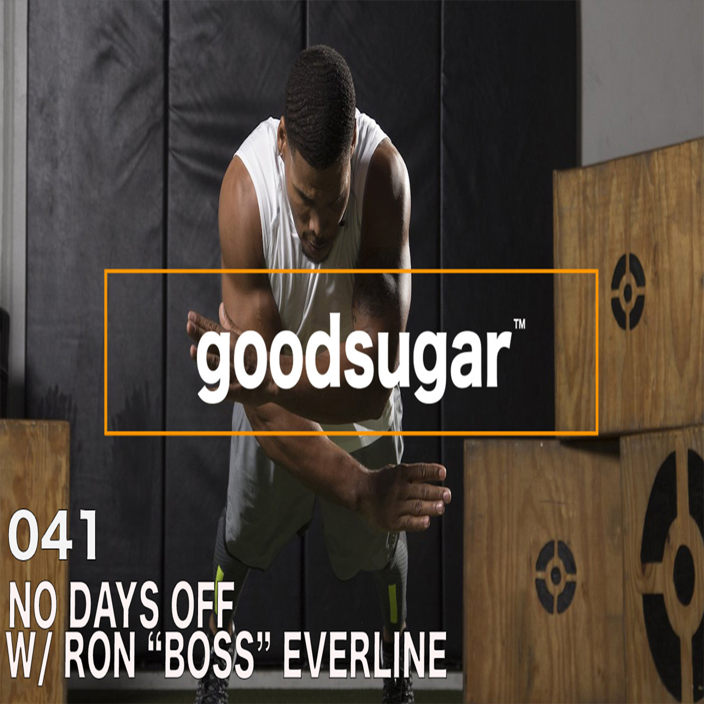 Ron "Boss" Everline - No Days Off - goodsugar #041 episode artwork