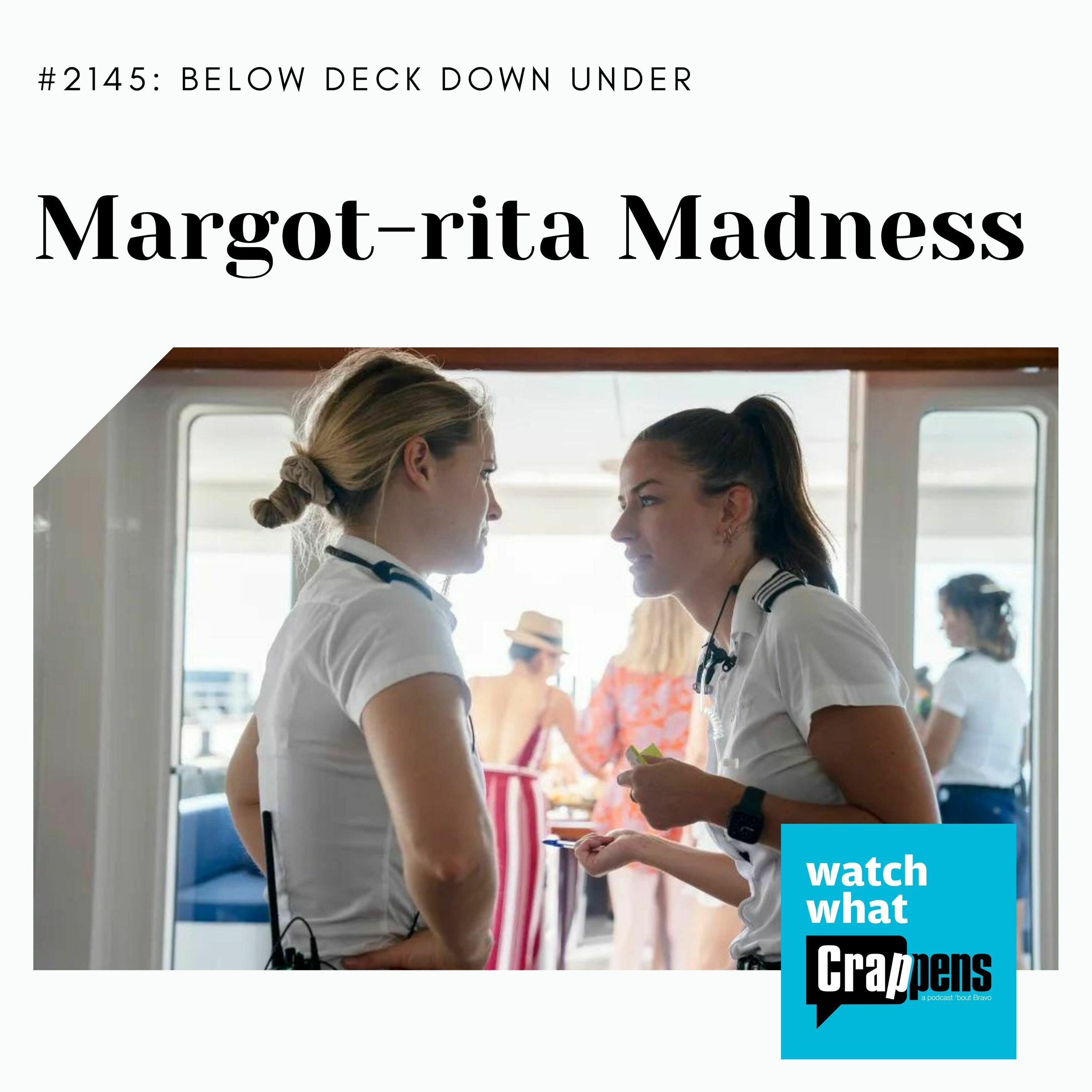 Watch What Crappens E2145 Below Deck Down Under Margotrita Madness