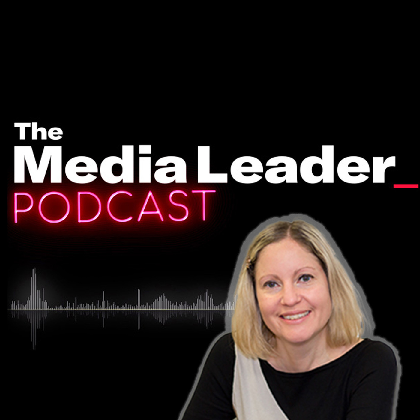 The Media Leader Podcast