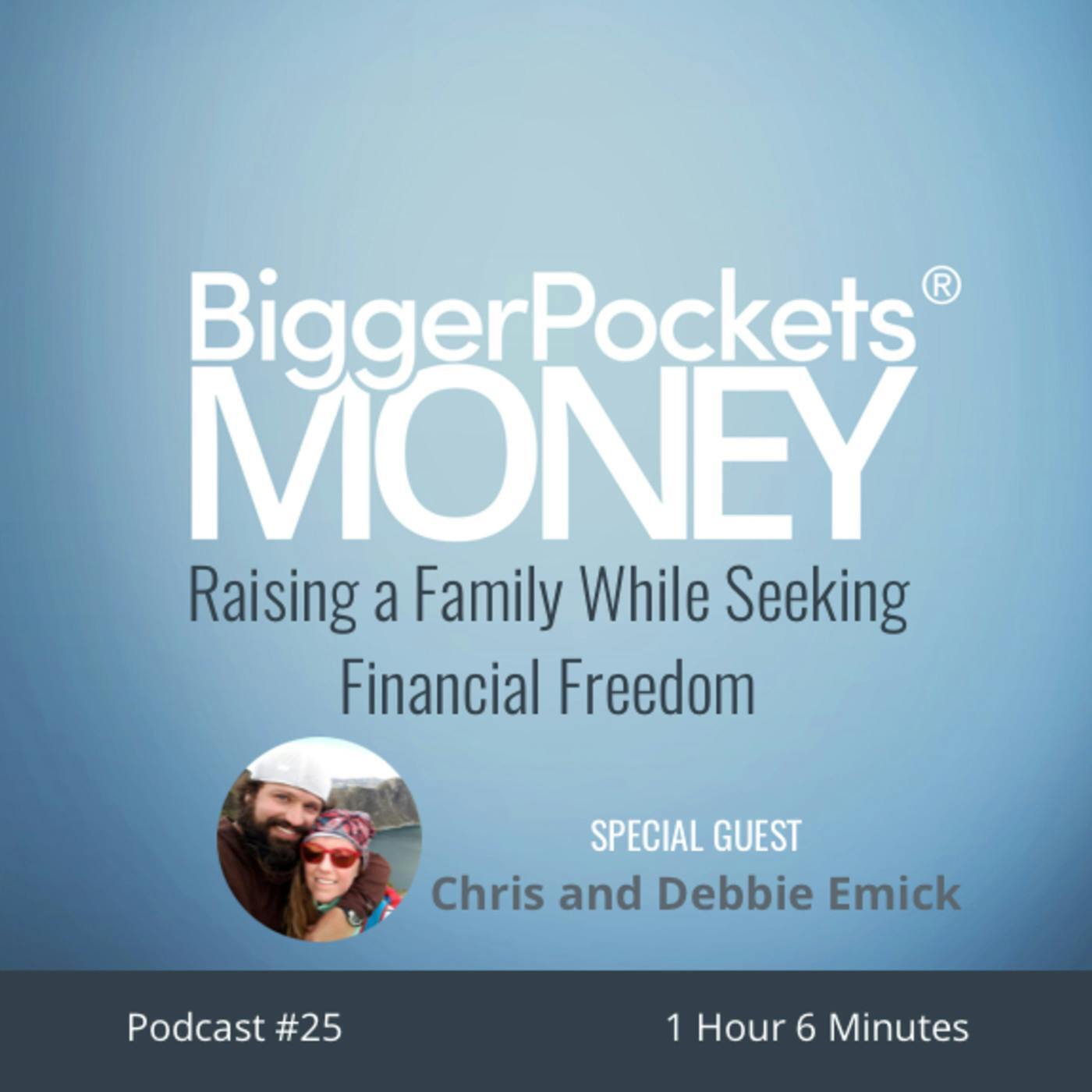 25: Raising a Family While Seeking Financial Freedom with Chris and Debbie Emick