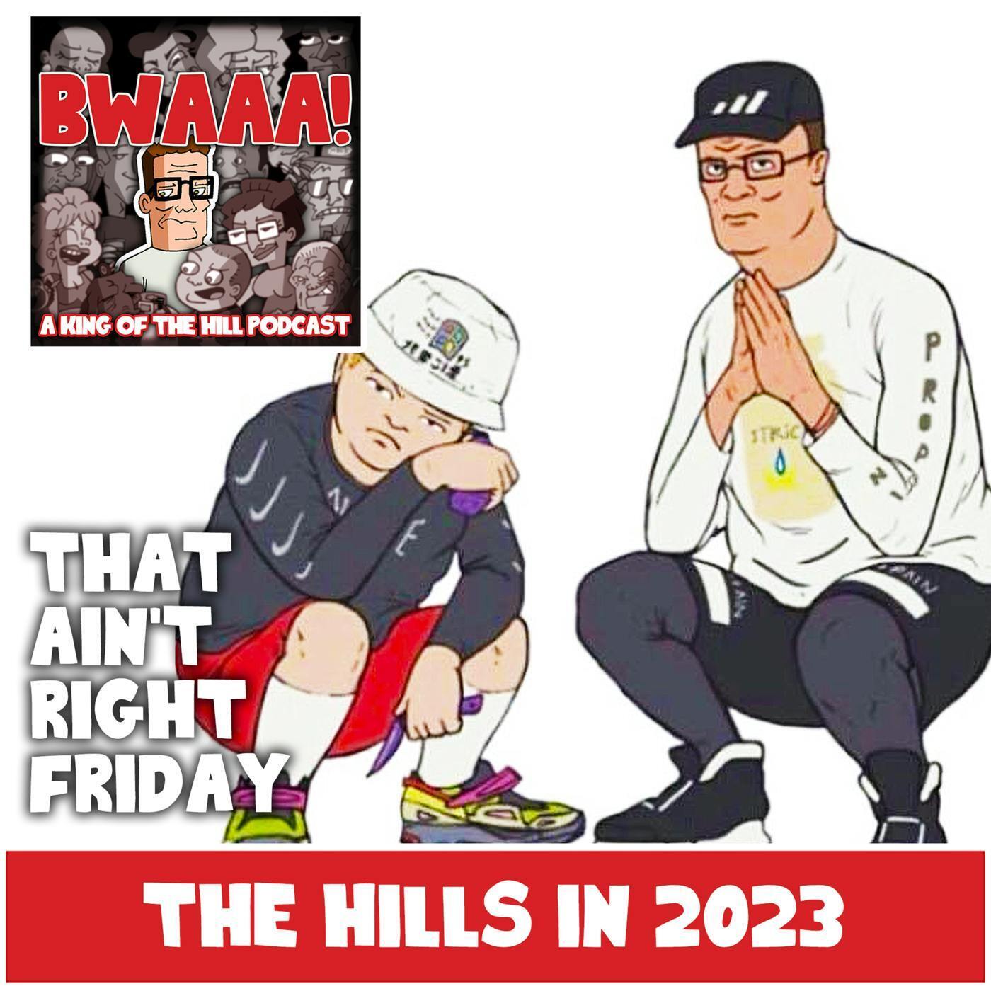 That Ain't Right Friday: The Hills in 2023