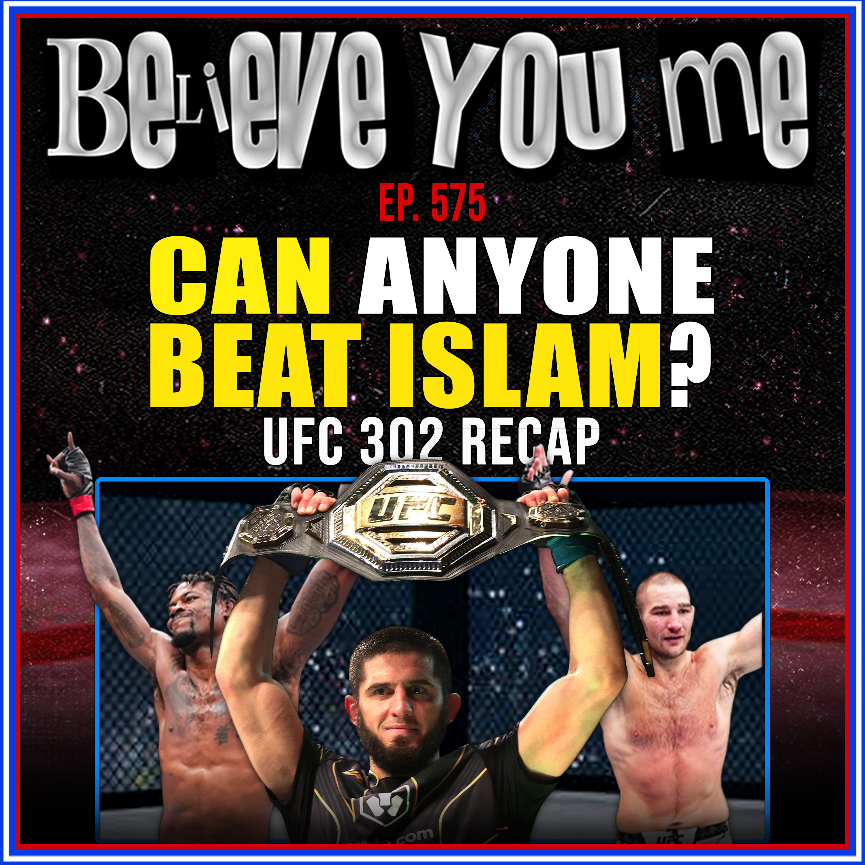 575 - Who Can Defeat Islam? | UFC 302 Recap