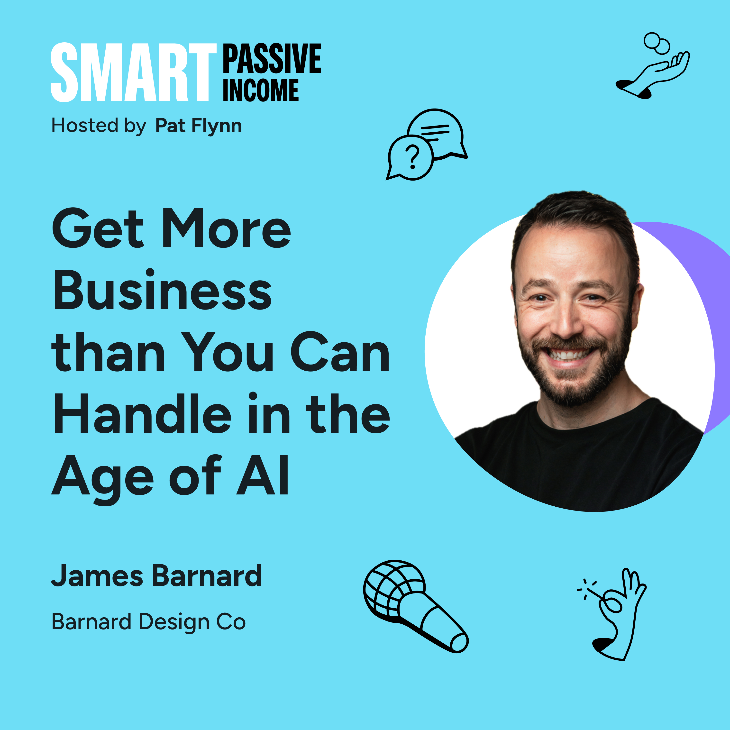 SPI 920: Get More Business than You Can Handle in the Age of AI with James Barnard