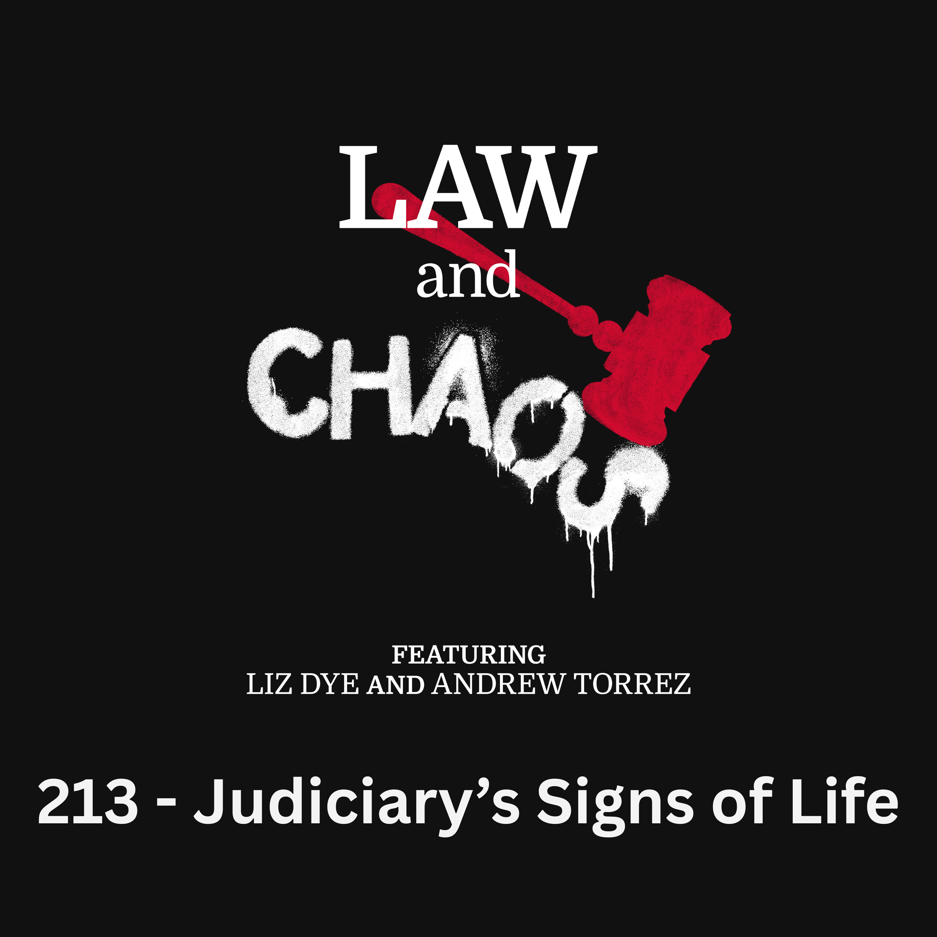 Ep 213 — As DOJ Implodes, Judiciary Shows Signs Of Life