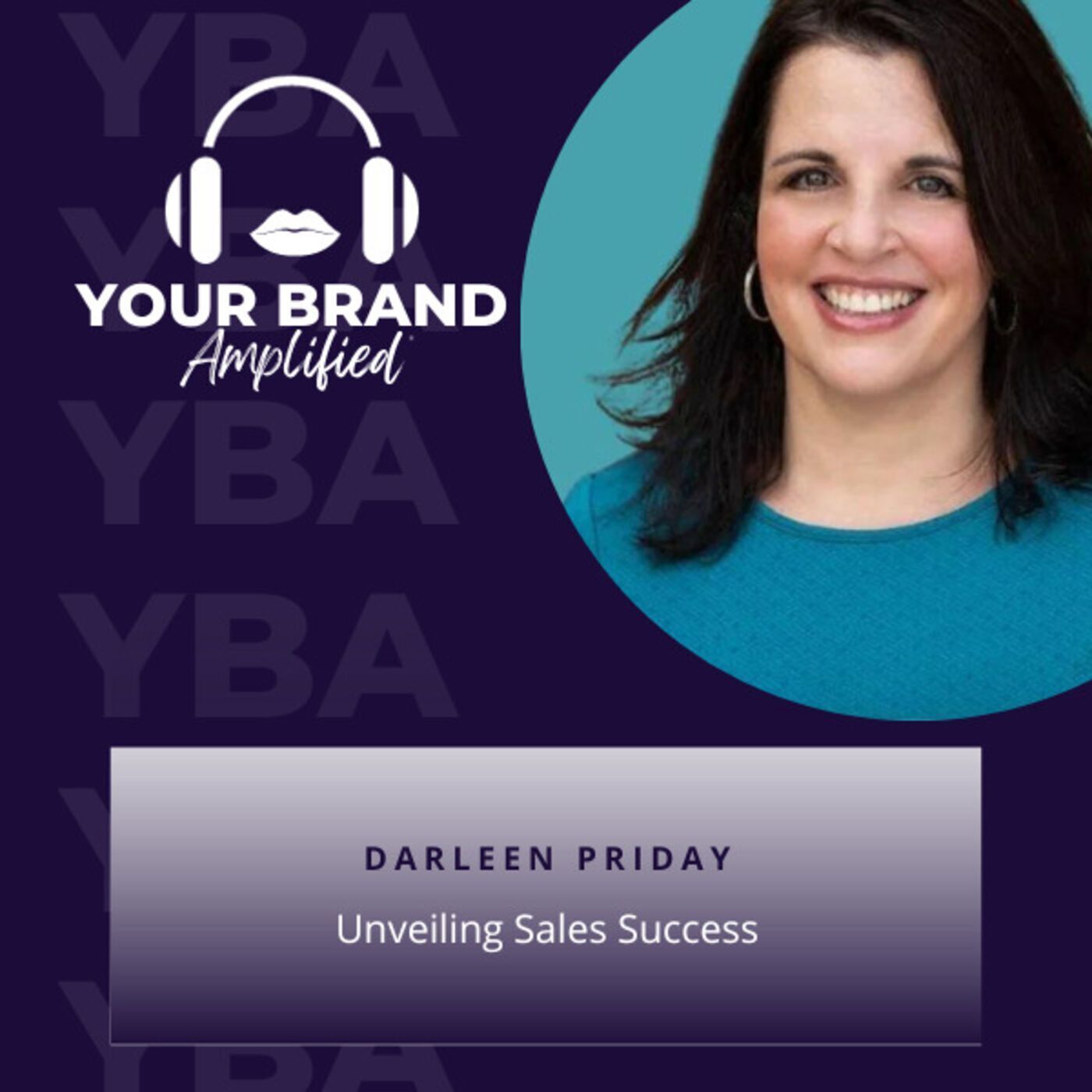 S E214: Unveiling Sales Success: Darleen Priday's Transformational Journey episode artwork
