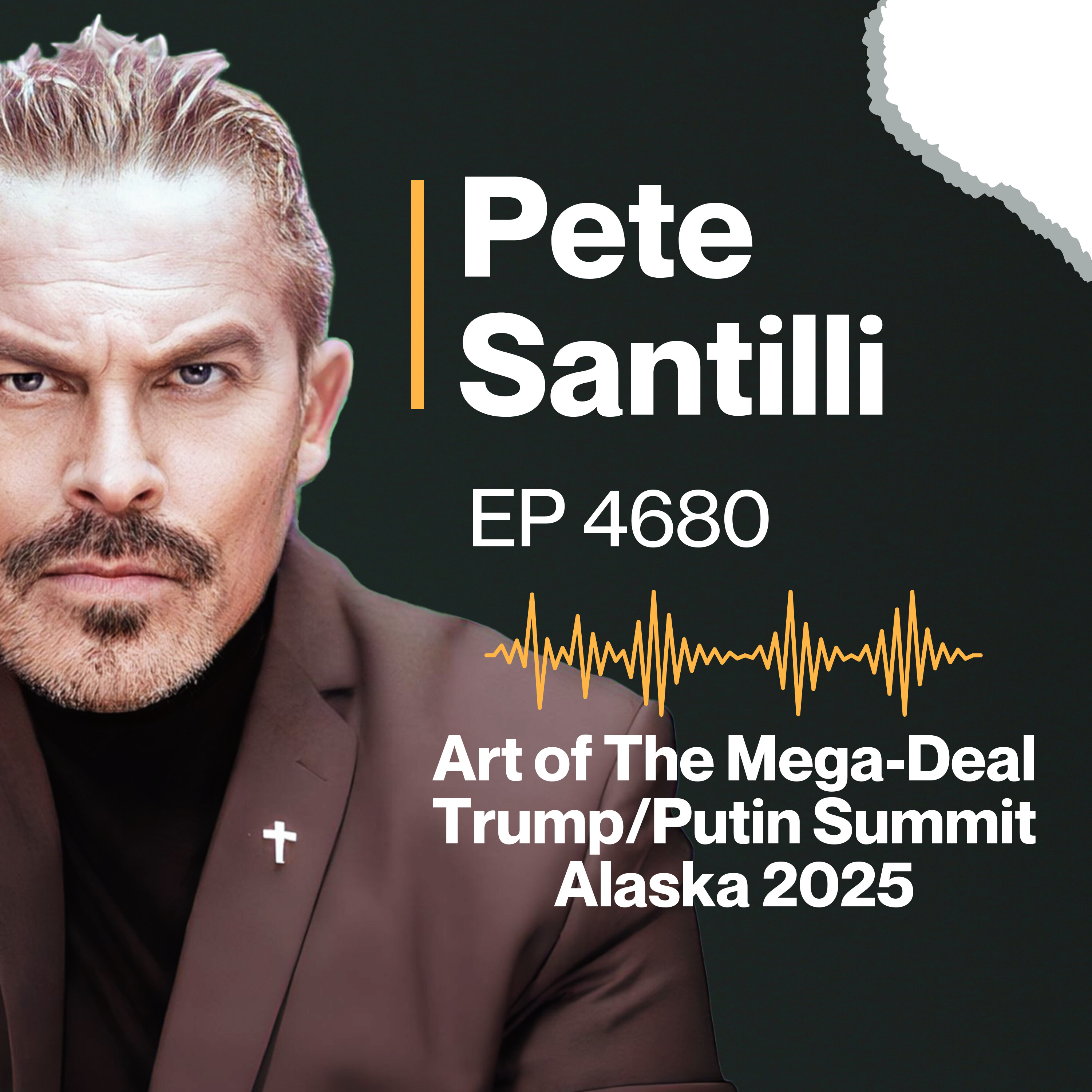 ART OF THE MEGA-DEAL - Trump / Putin Summit Alaska 2025 [EP4680]