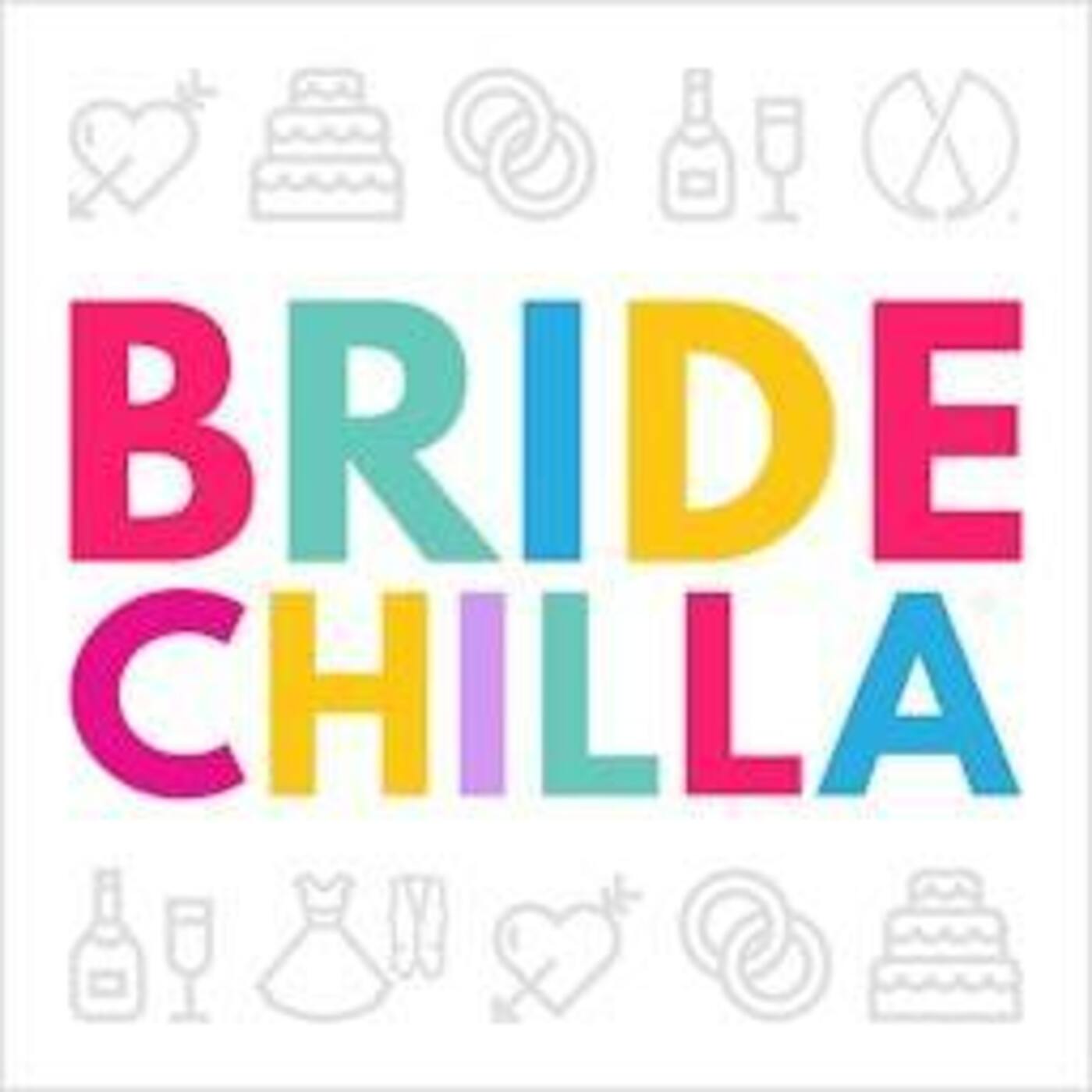 Bridechilla - Wedding Planning Podcast Bridechilla - Wedding Planning Podcast
