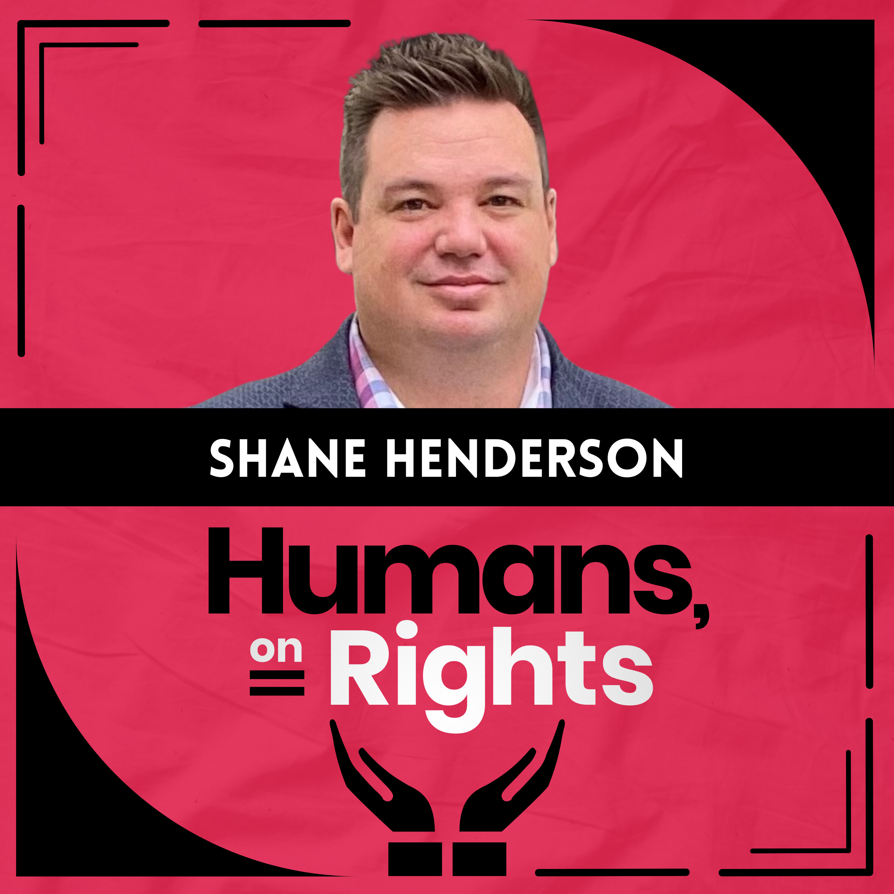 Shane Henderson: Human Rights. Welcome Place.