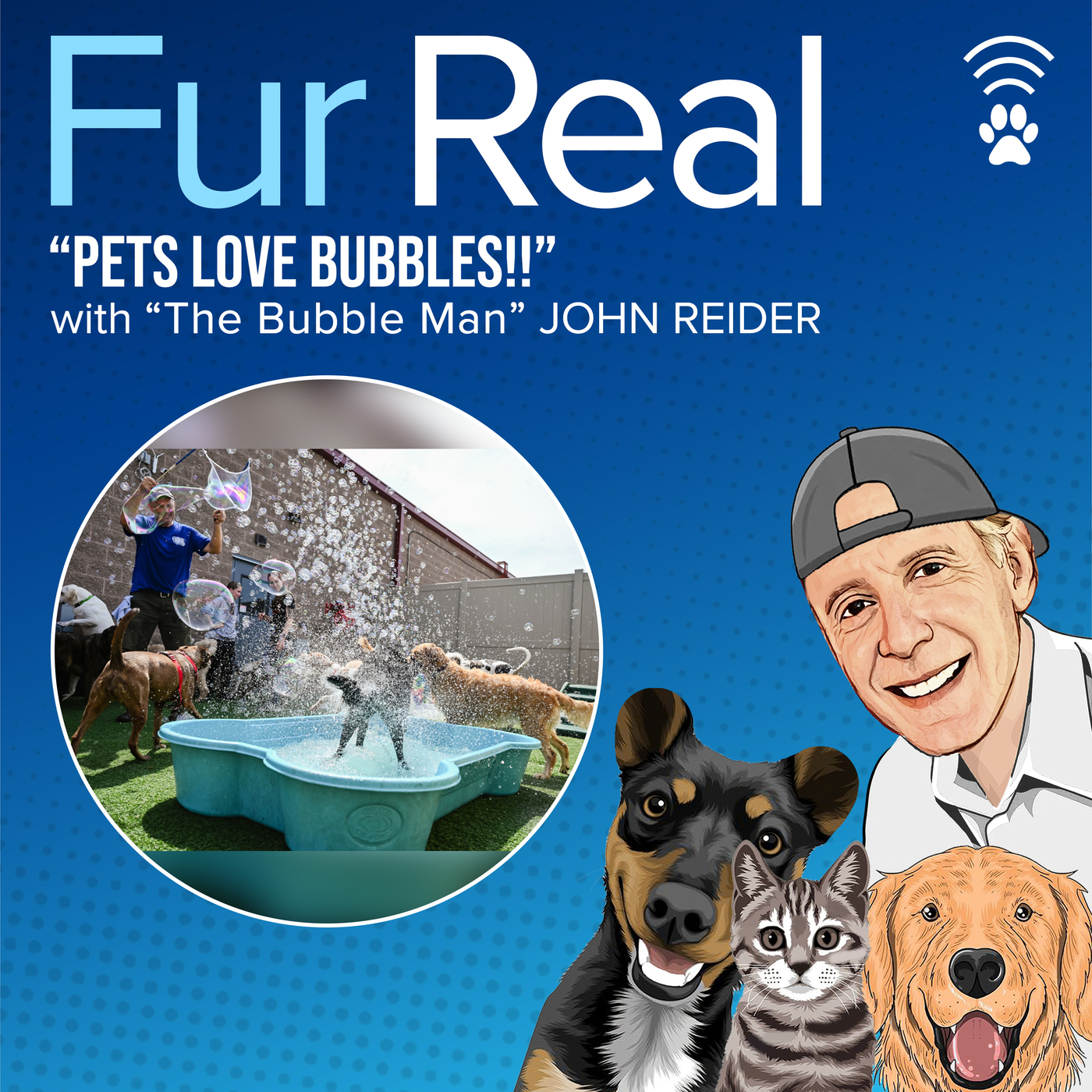 "PETS LOVE BUBBLES!!" with "The Bubble Man" John Reider