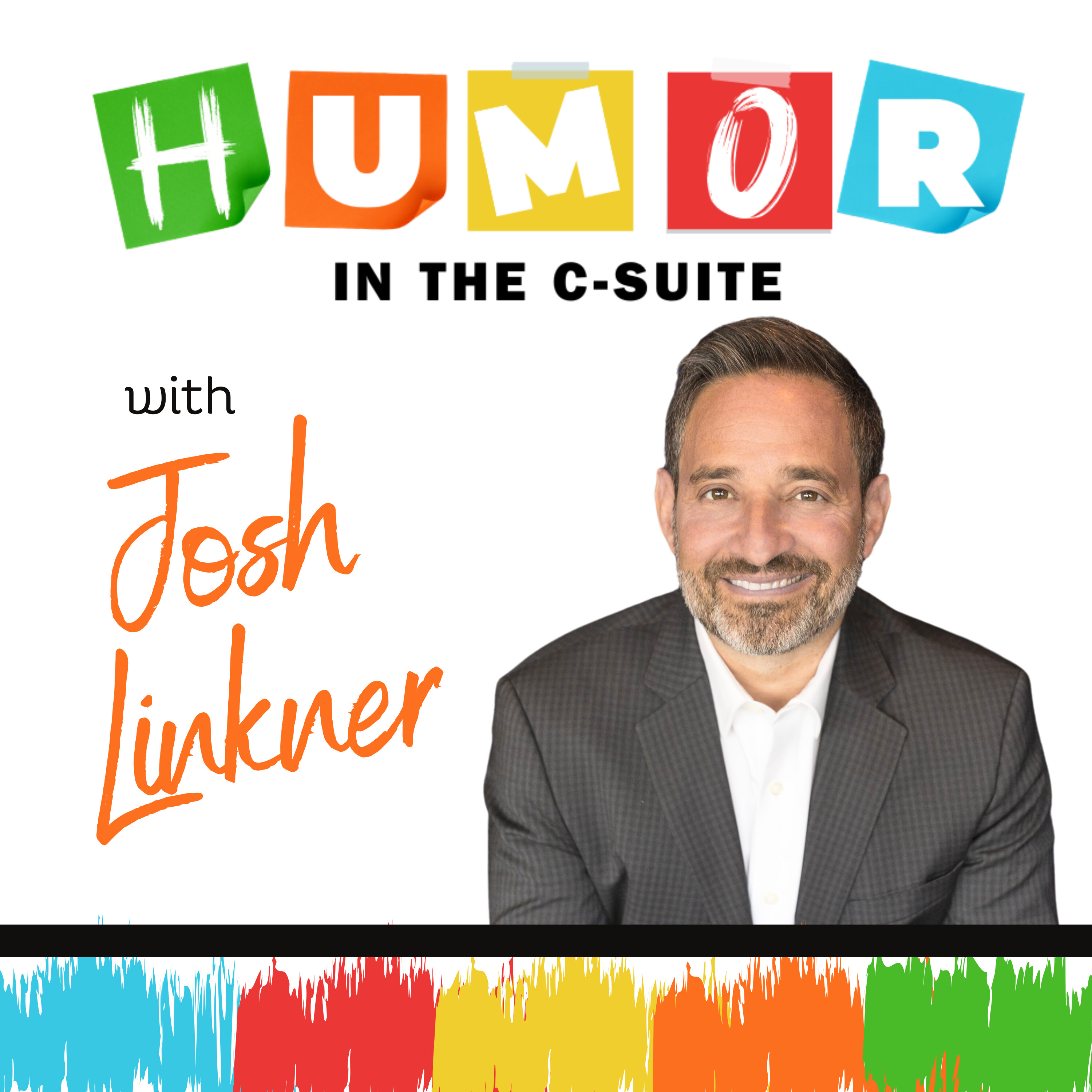 7 - Josh Linkner: The Disarming Effect of Humor