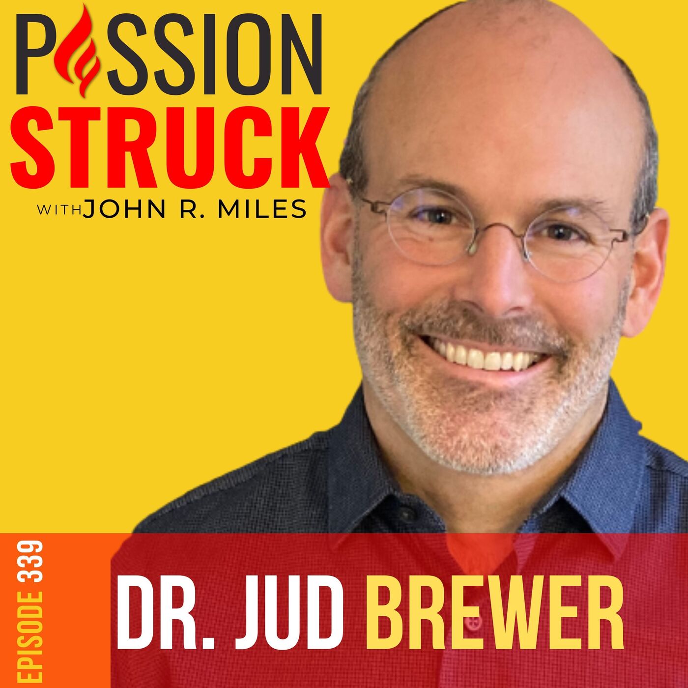 Dr. Jud Brewer on Breaking Anxiety Shackles and Rewiring Habits EP 339