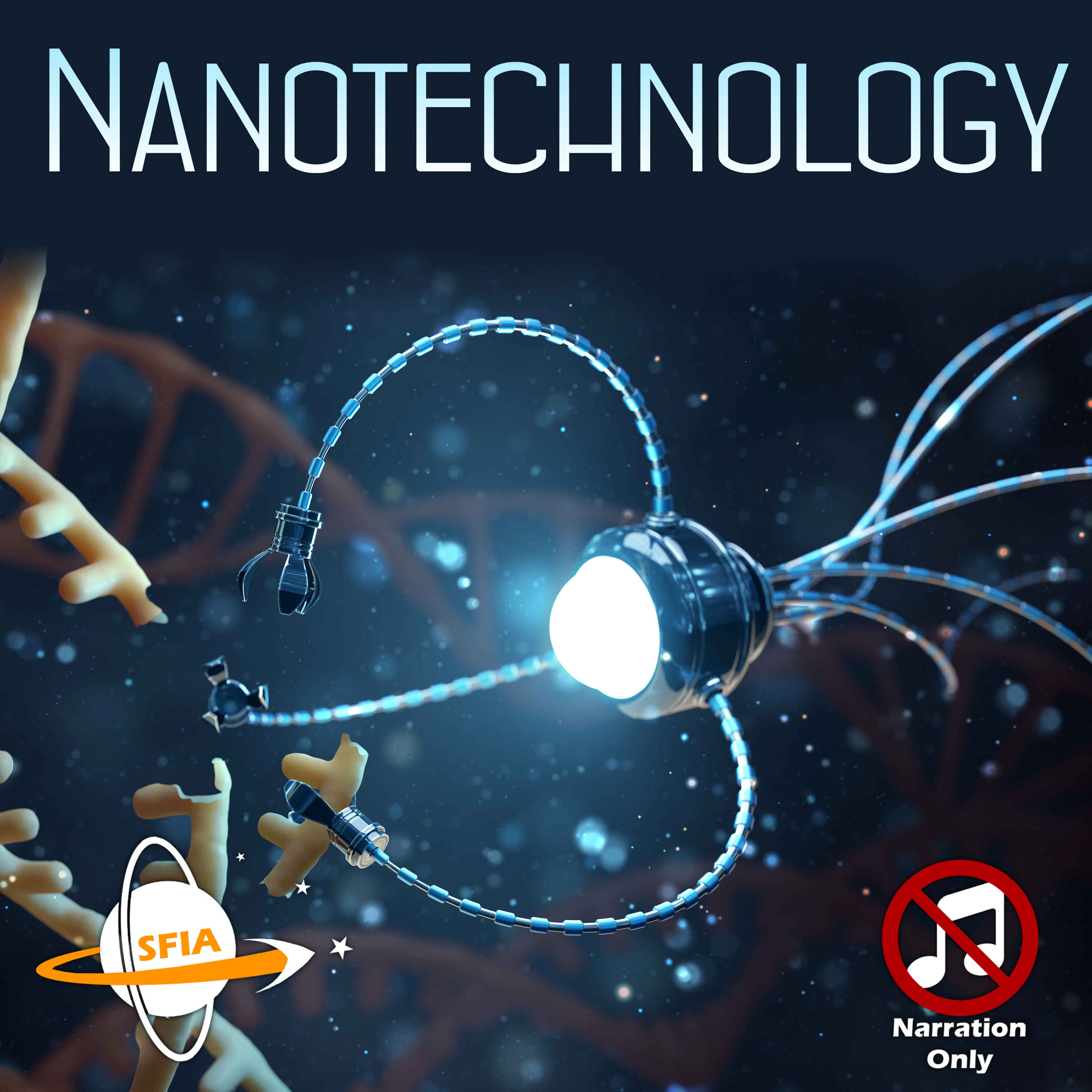 Nanotechnology: The Future of Everything (Narration Only) - podcast episode cover