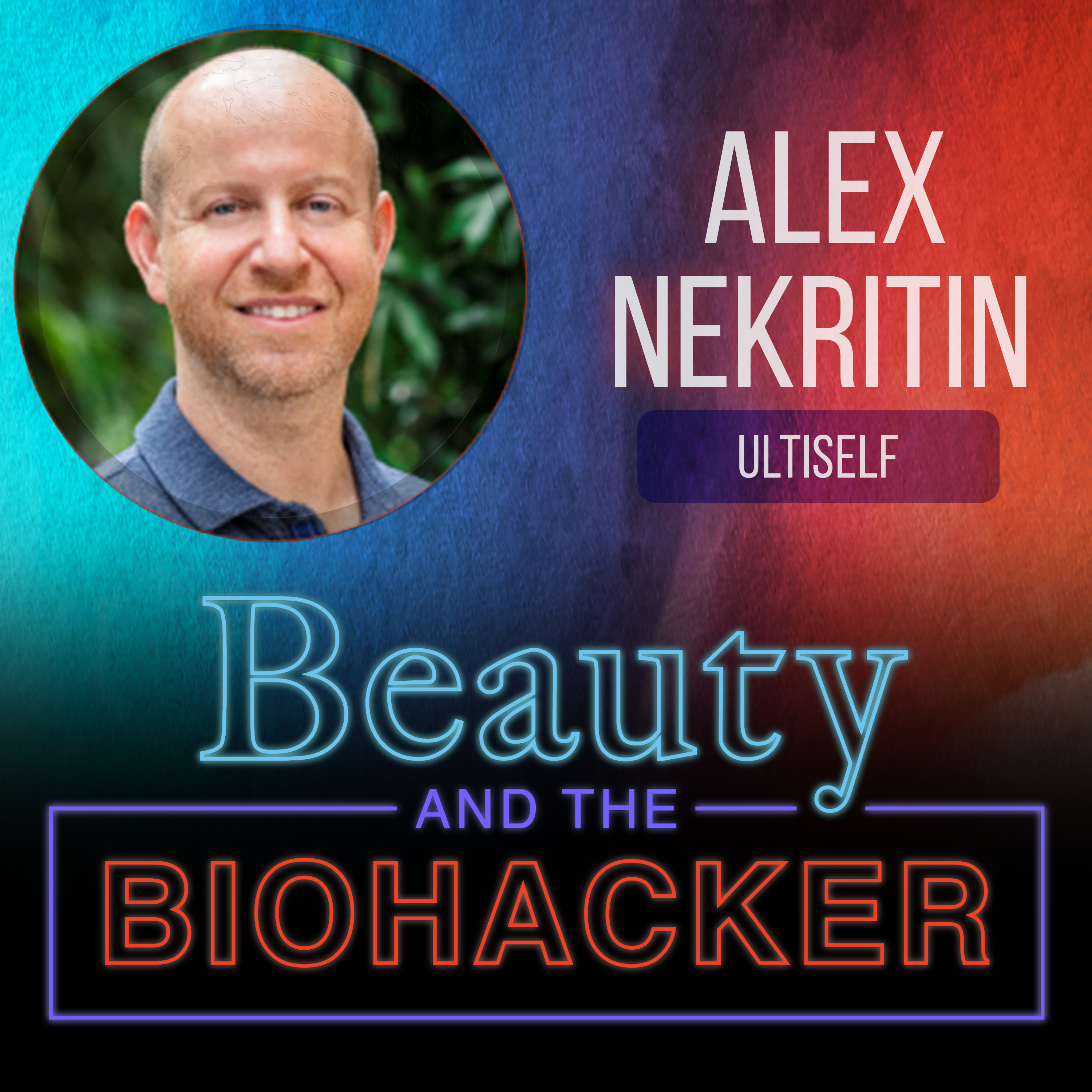 Beauty and the Biohacker