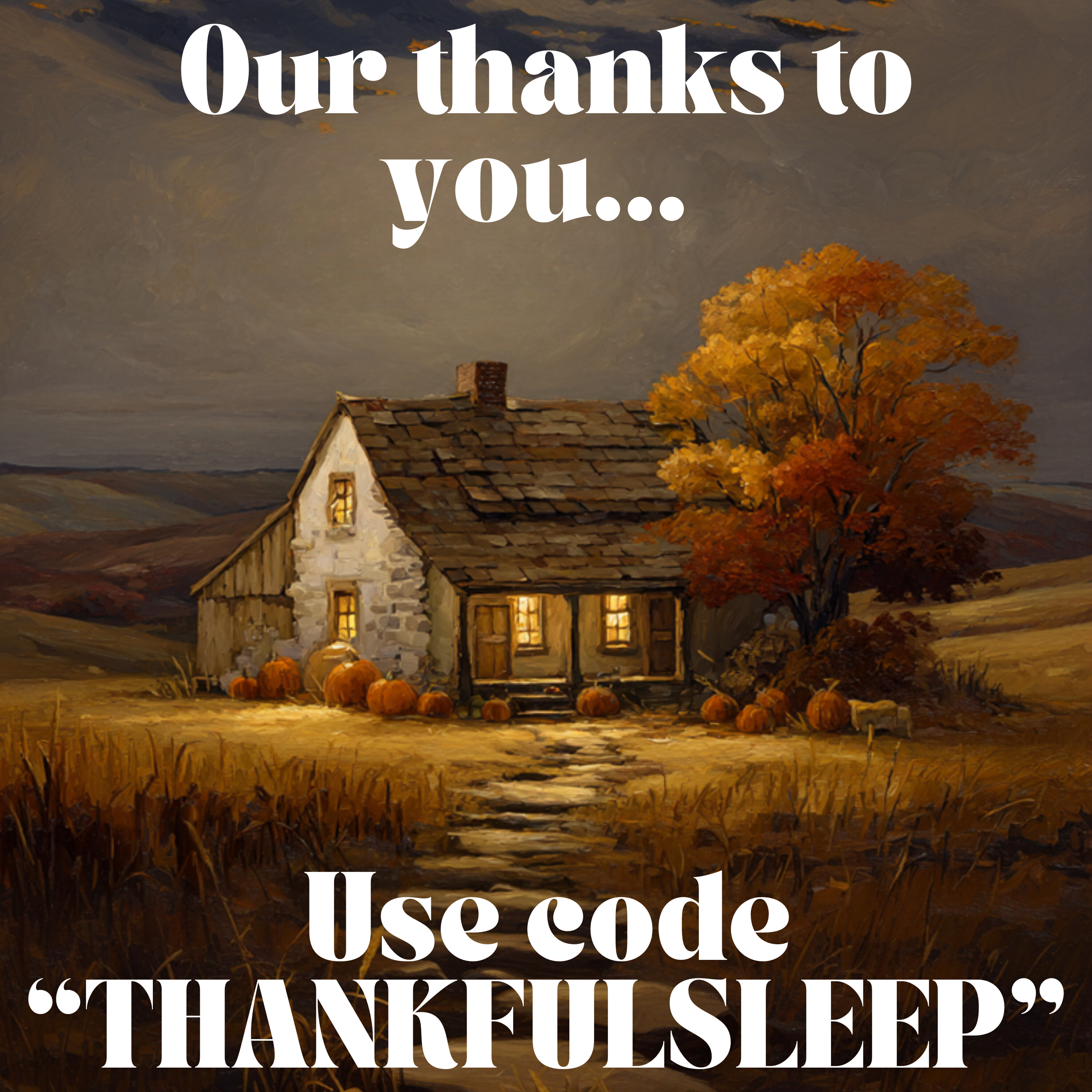 🦃 Thankful for You! Get 1 Month FREE! 🍂 Use THANKFULSLEEP at Checkout! 🌽