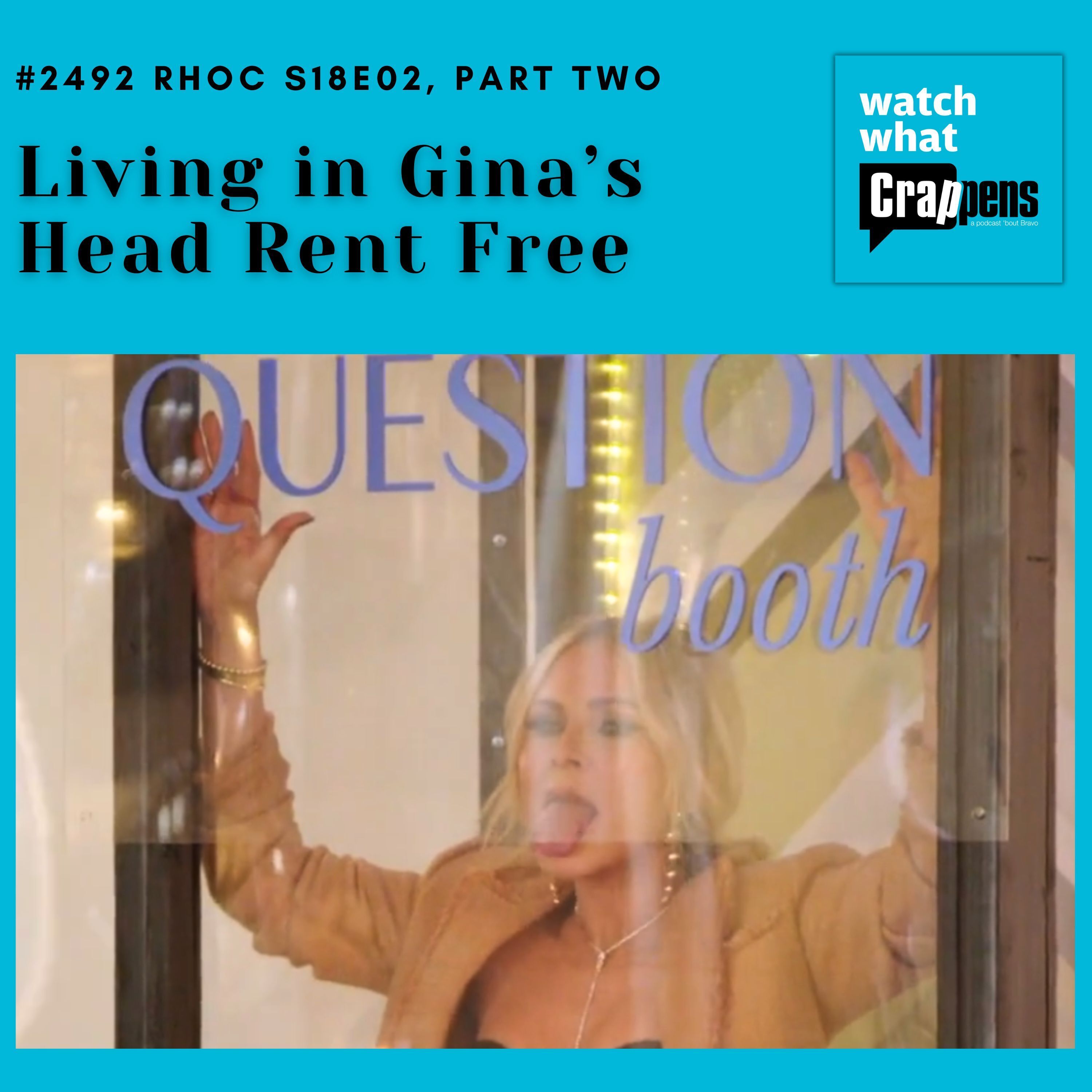 #2492 RHOC S18E02:  Living in Gina’s Head Rent Free, Part 2