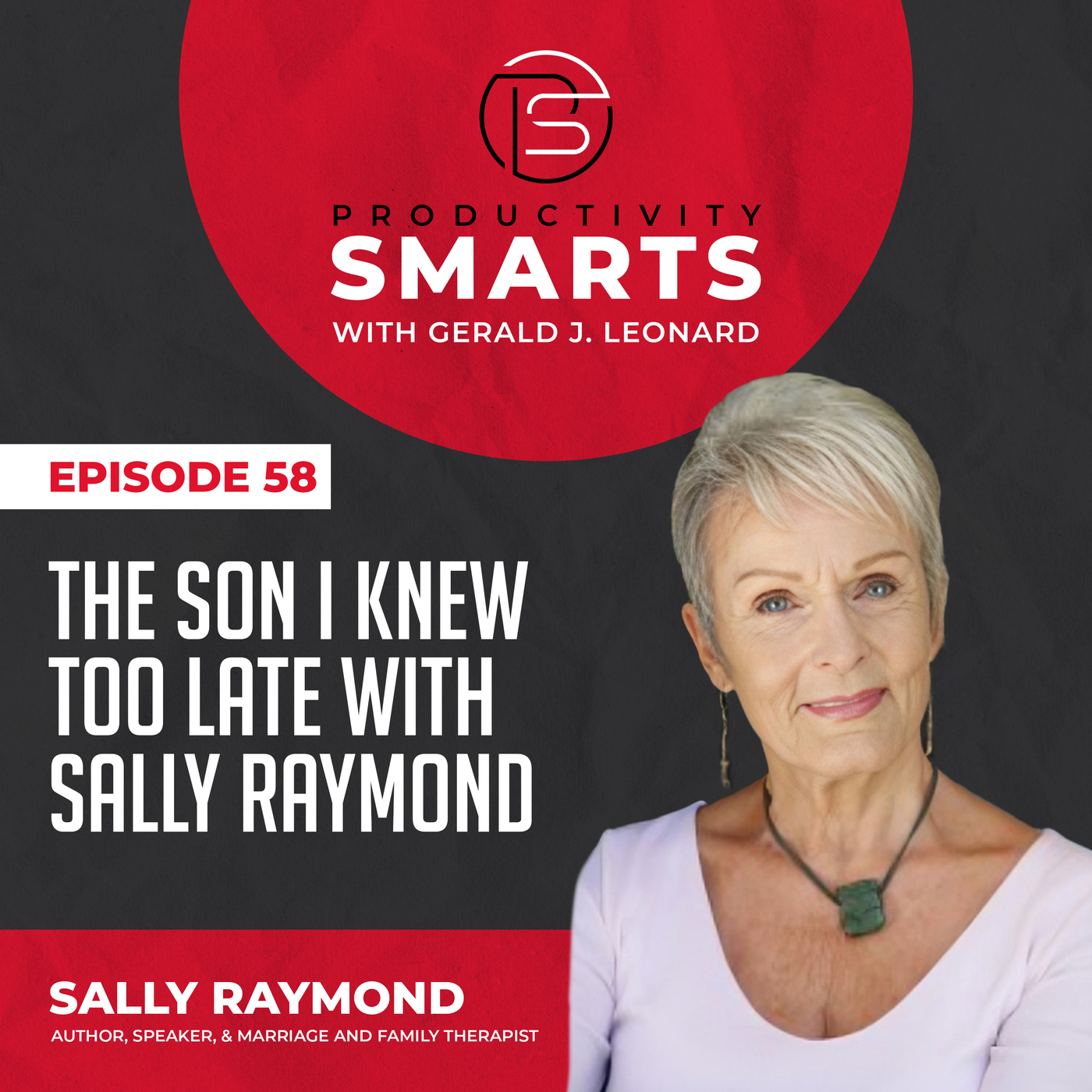 Productivity Smarts 058 - The Son I Knew Too Late with Sally Raymond