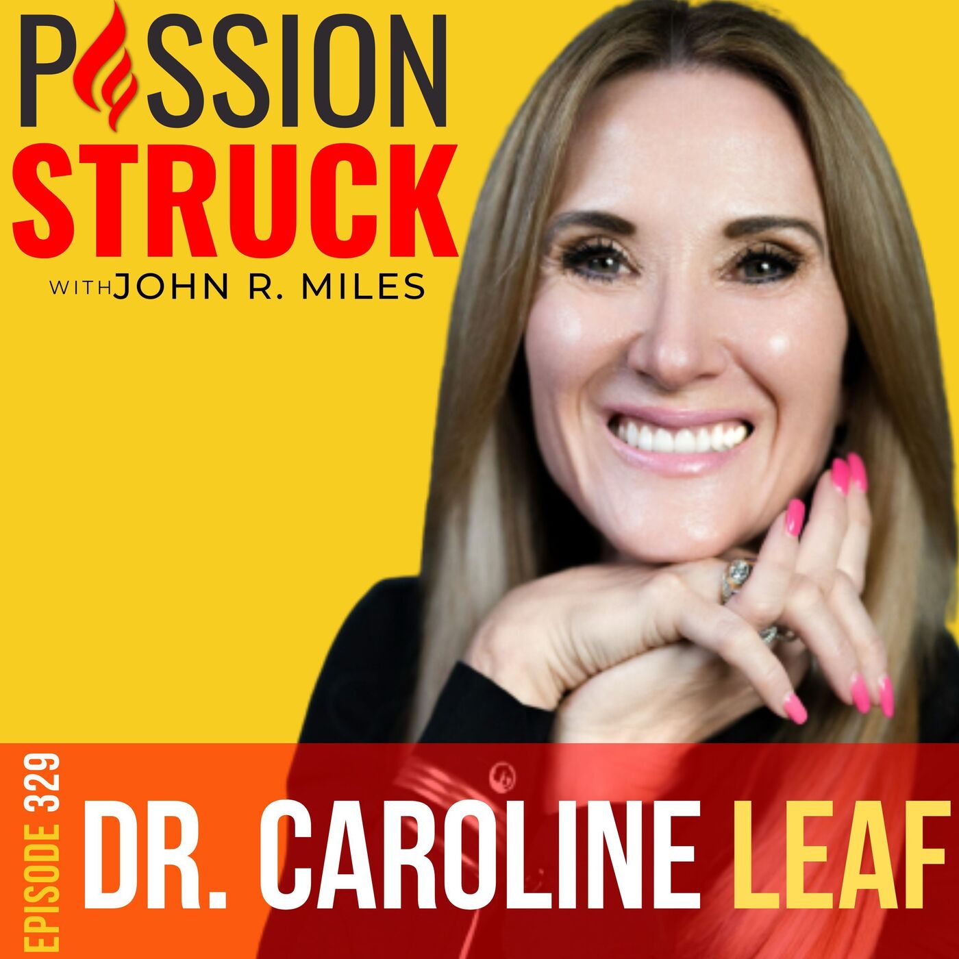 Dr. Caroline Leaf on Parenting for a Healthy and Strong Mind EP 329