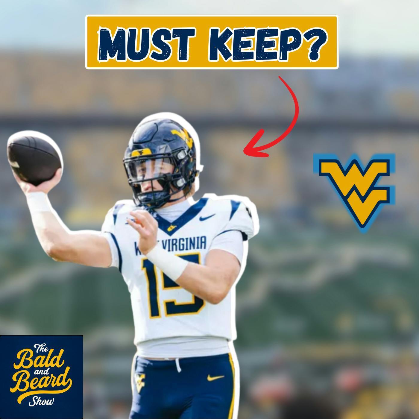 Why WVU Football MUST KEEP Scotty Fox! | Bald & Beard Show episode artwork