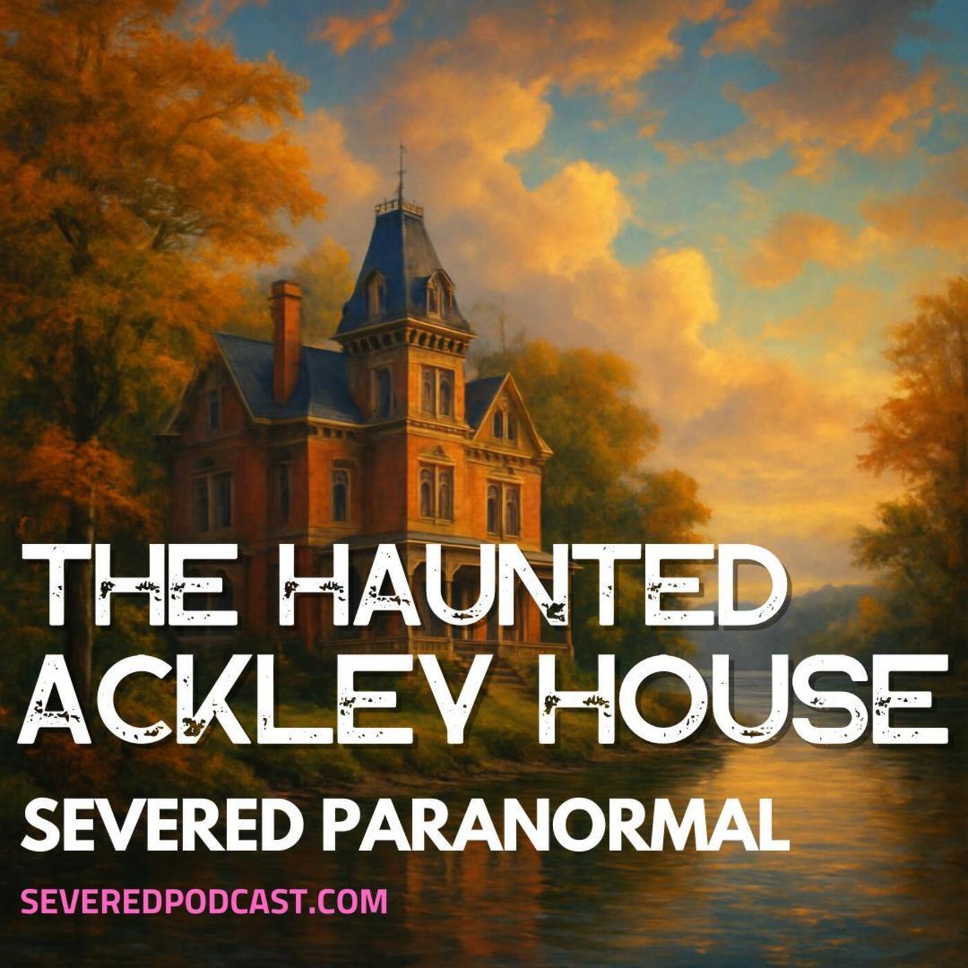 Paranormal: The Haunted Ackley House
