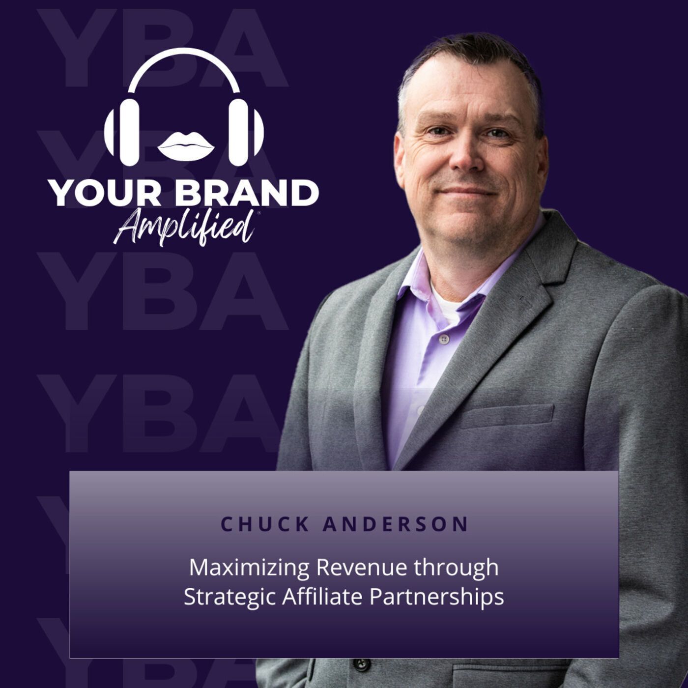S E248: Maximizing Revenue through Strategic Affiliate Partnerships with Chuck Anderson episode artwork