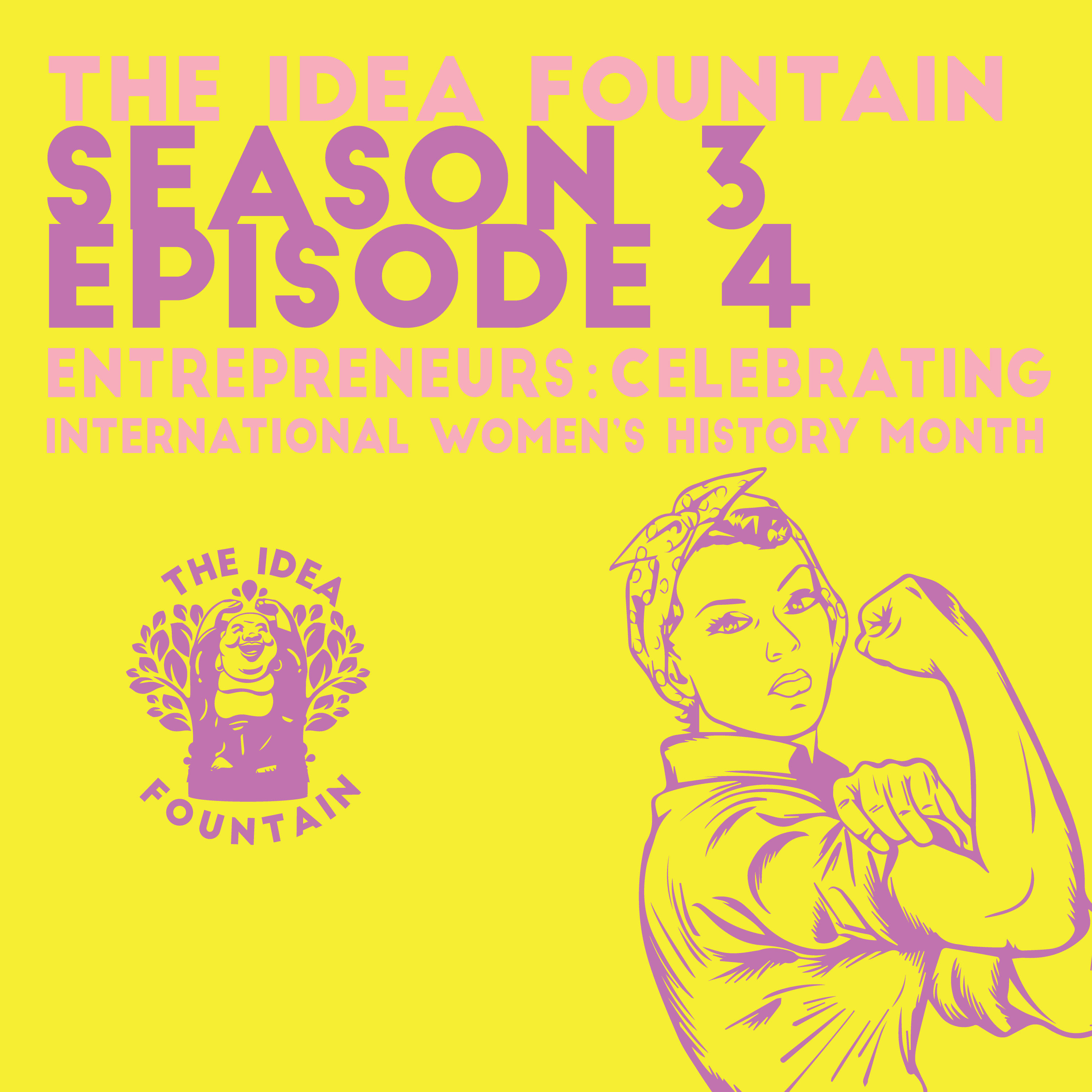S3 Ep4 Entrepreneurs: Celebrating International Women's History Month