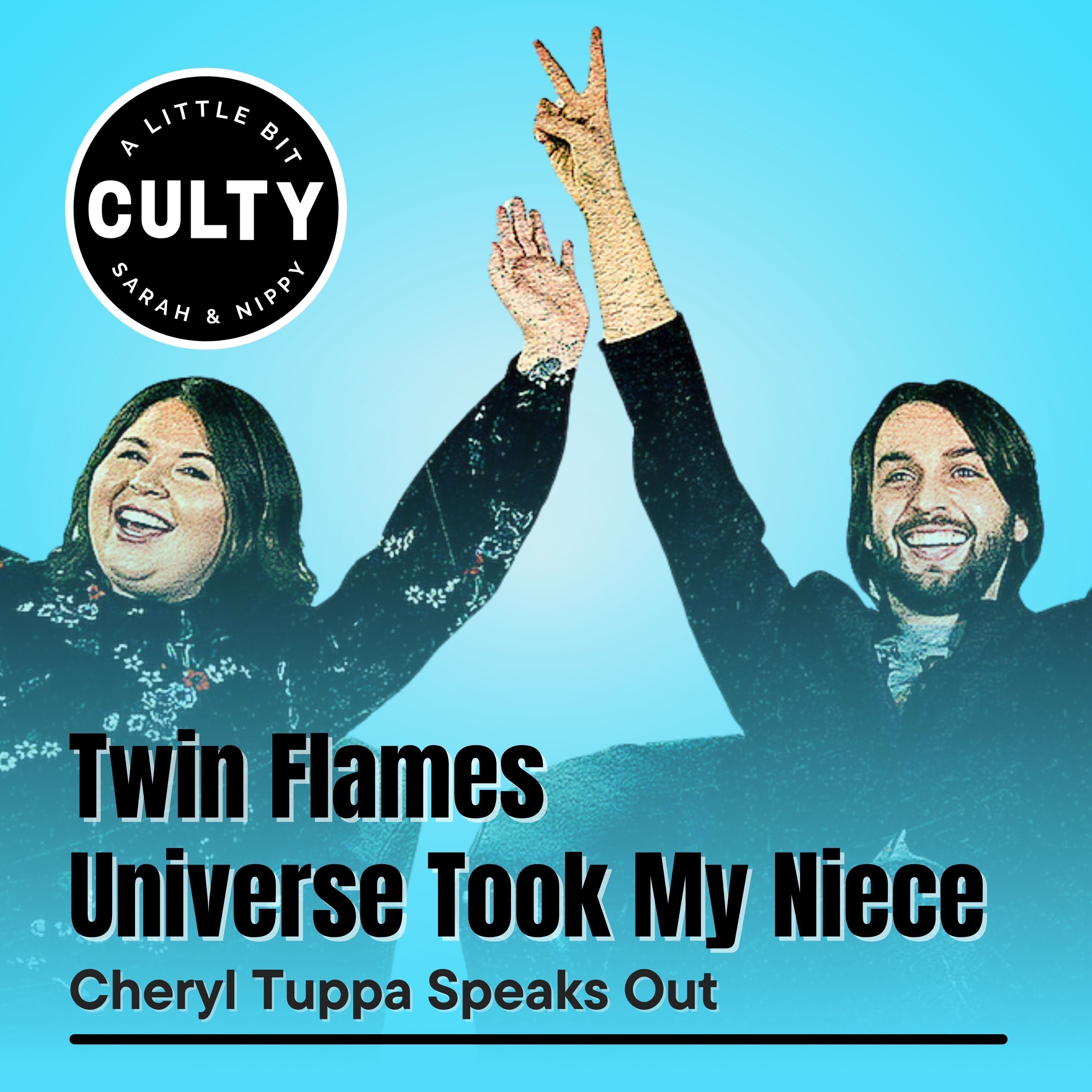 Twin Flames Universe Took My Niece: Cheryl Tuppa Speaks​ Out