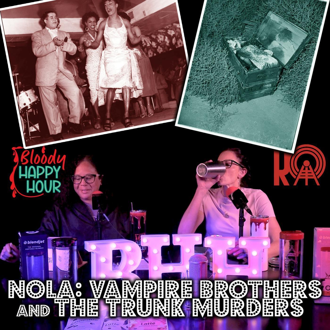 Episode 98: NOLA: Vampire Brothers and The Trunk Murders episode artwork