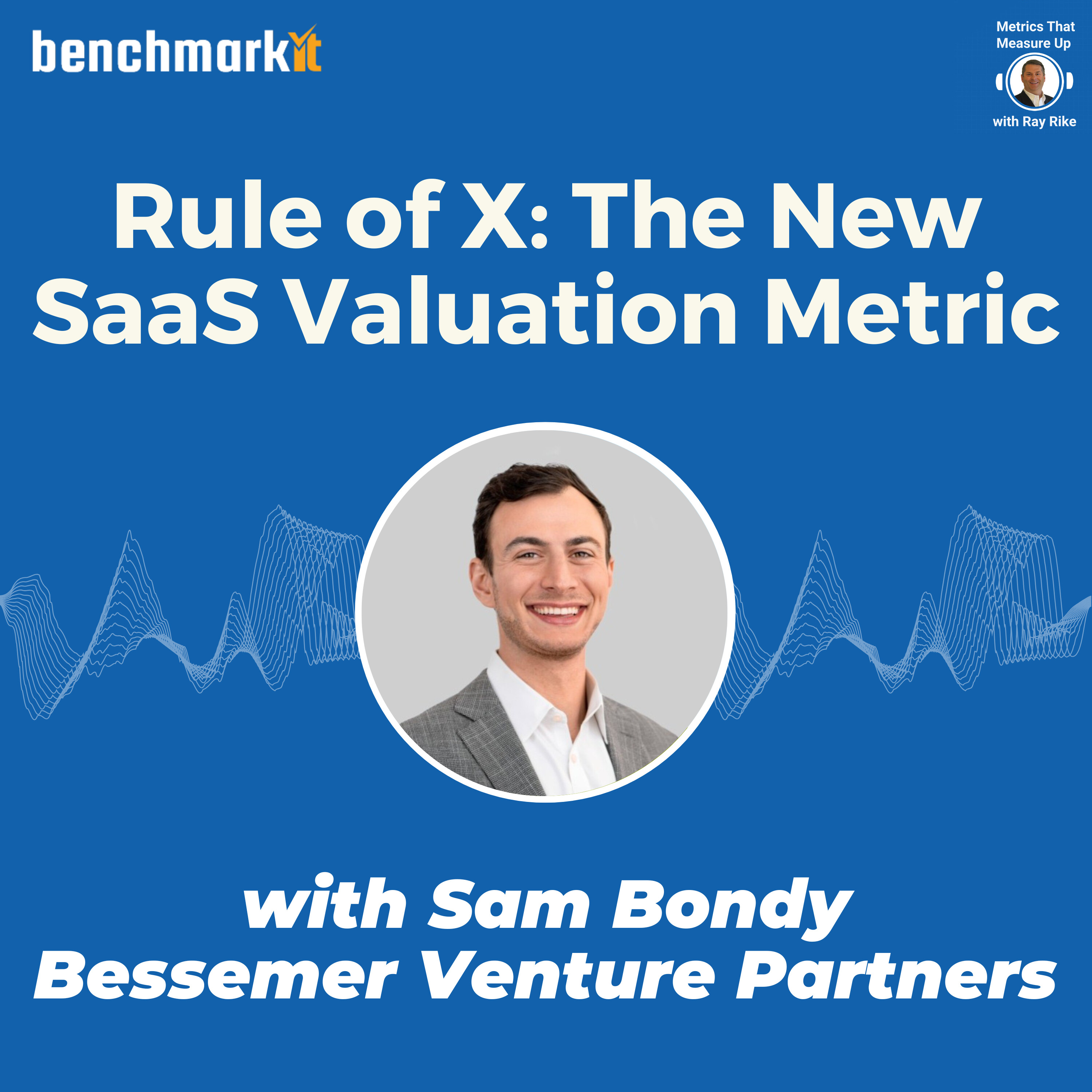 Rule of X - with the co-author, Sam Bondy, Bessemer Venture Partners