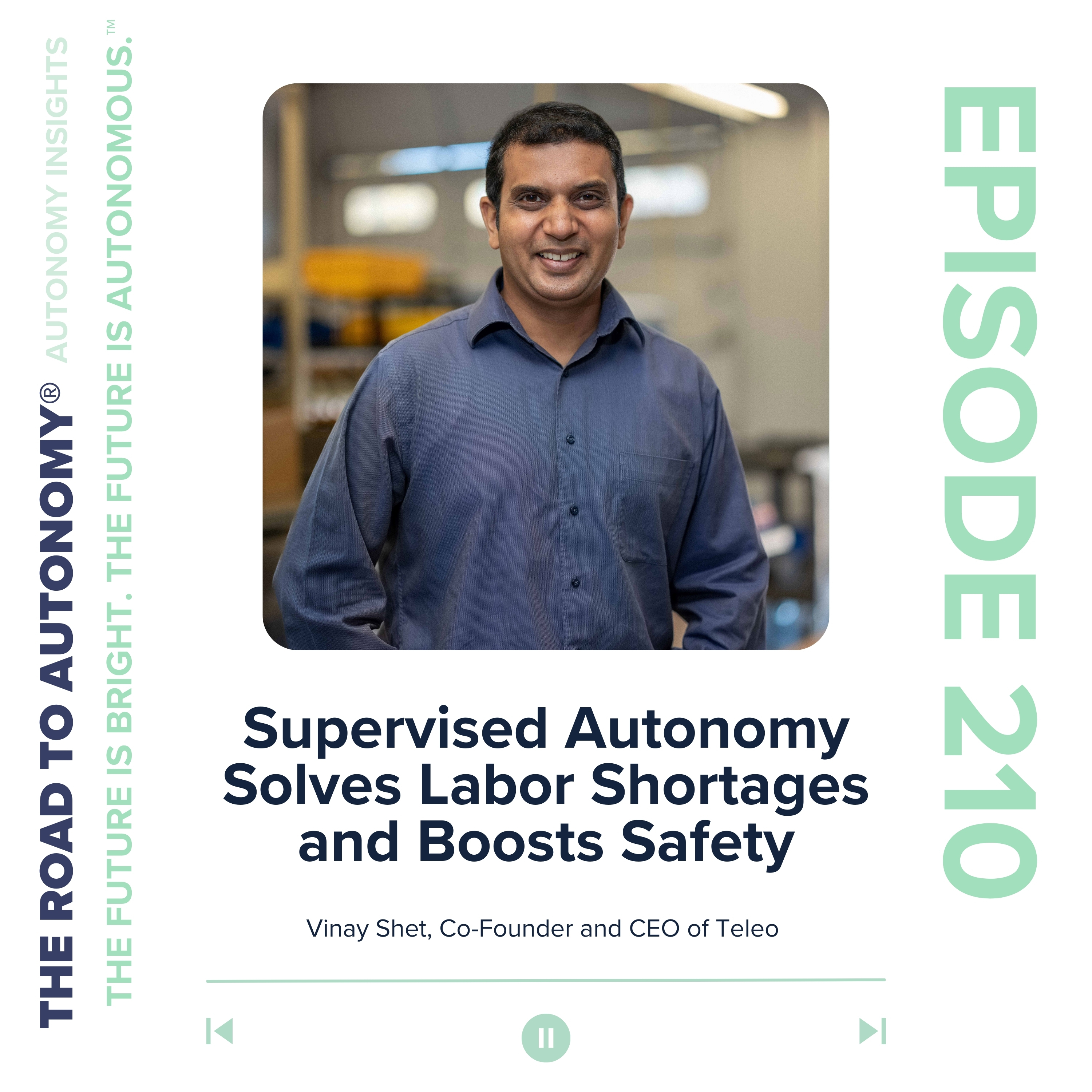 cover of episode Episode 210 | Autonomy Insights: Supervised Autonomy Solves Labor Shortages and Boosts Safety