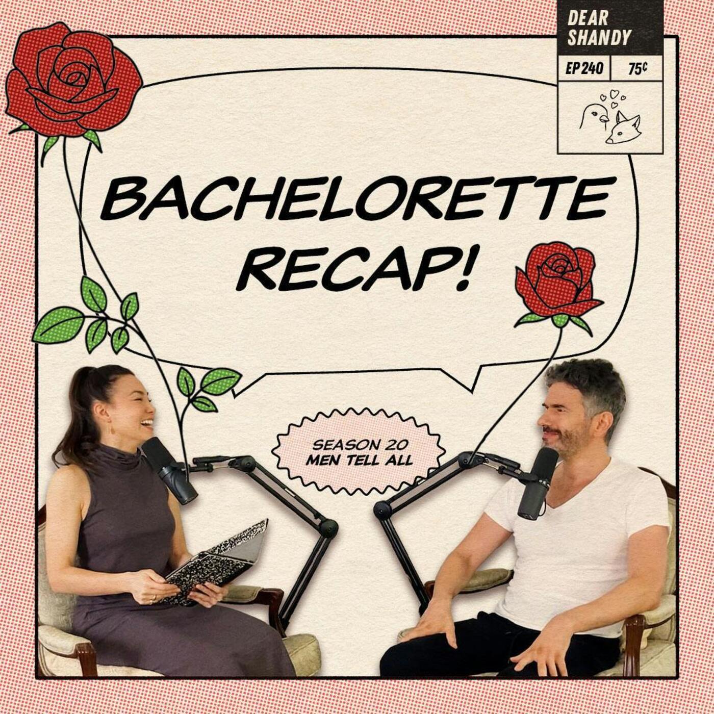 Bachelorette Recap: Men Tell All | FP and Lukewarm Tea - Ep 240