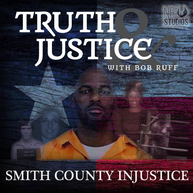 Truth & Justice With Bob Ruff - Season 2: Ed Ates (Smith County)