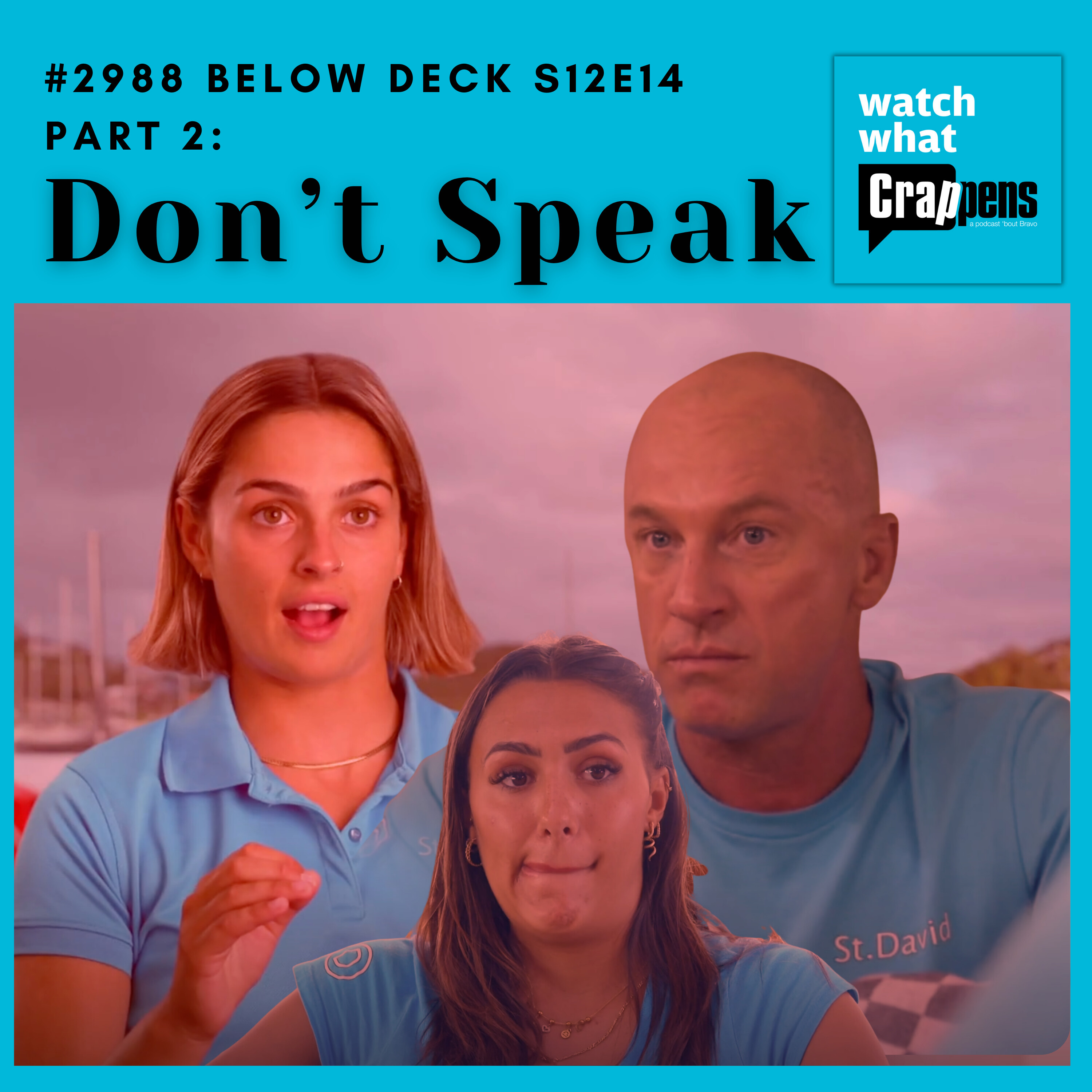 #2988 Below Deck S12E14 Part 2: Don’t Speak