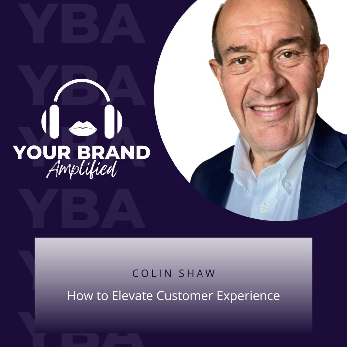 S E106: Colin Shaw on How to Elevate Customer Experience episode artwork