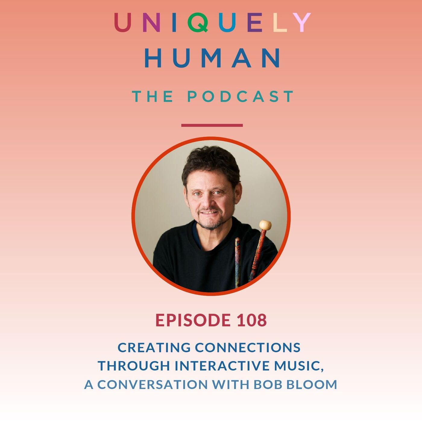 Creating Connections Through Interactive Music, with Bob Bloom - podcast episode cover