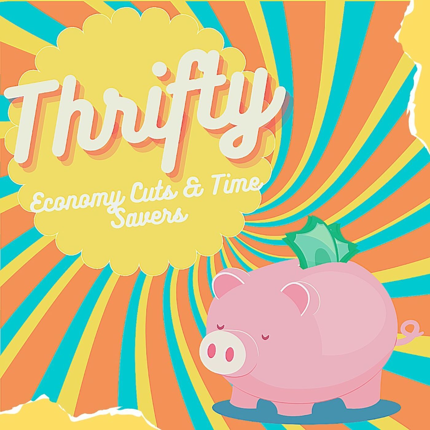 Thrifty: Economy Cuts and Time Savers