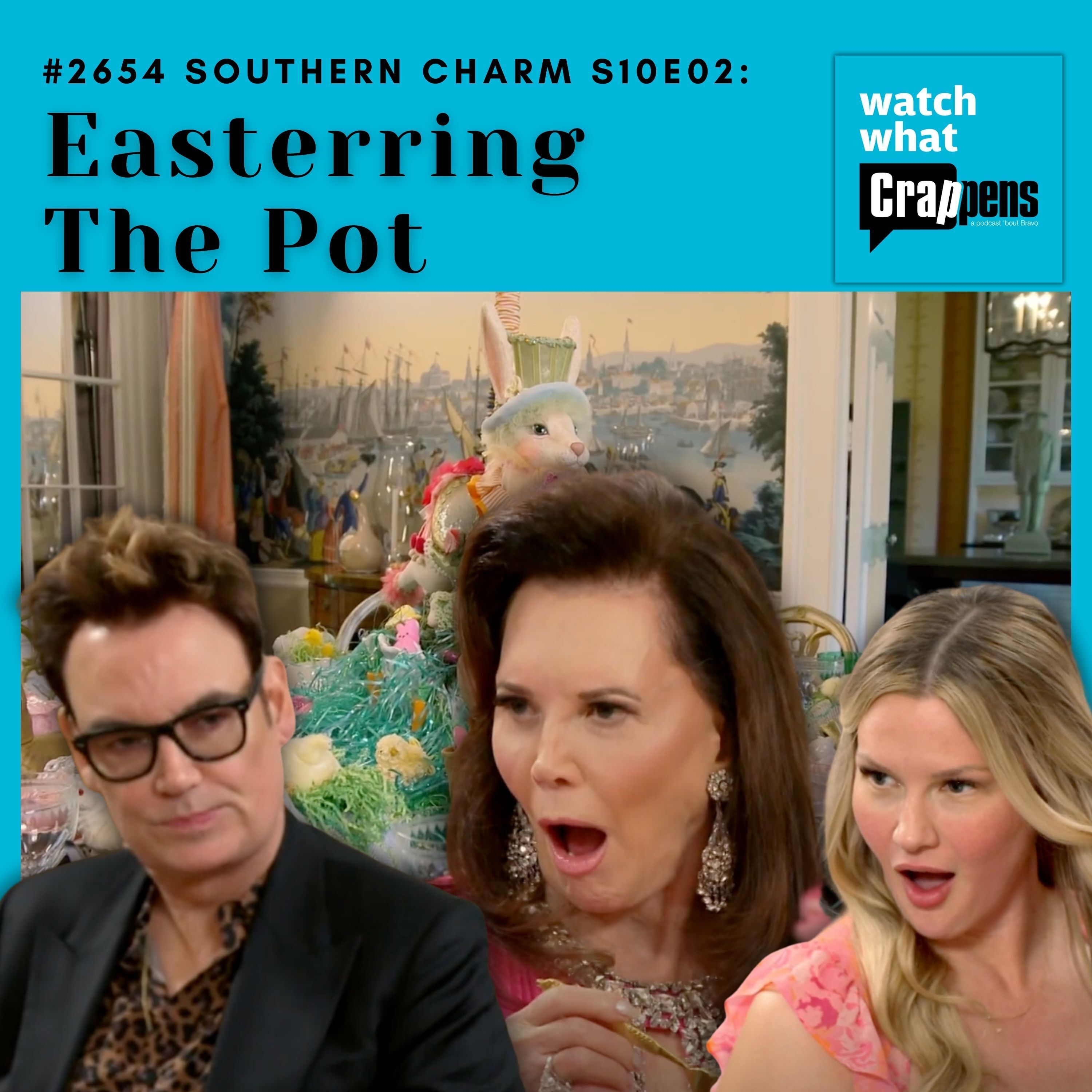 #2654 Southern Charm S10E02: Easterring The Pot