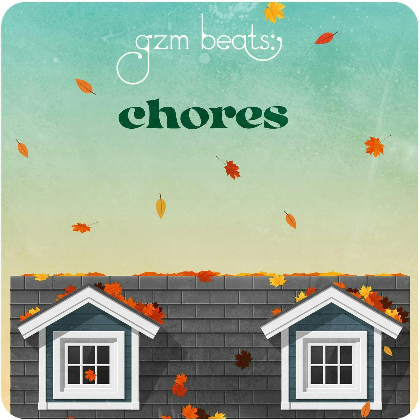 GZM Beats: Chores GZM Beats: Chores