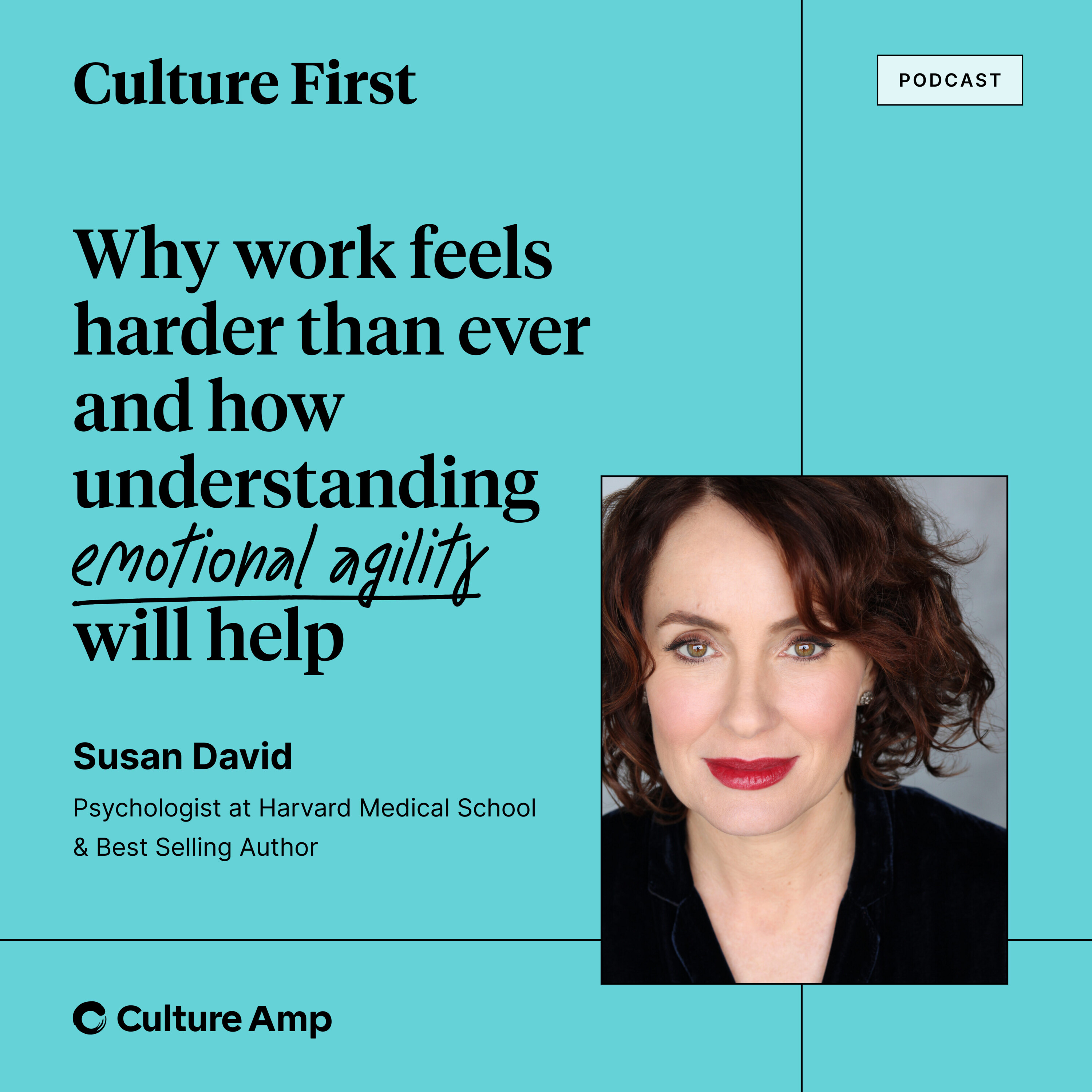 Susan David on why work feels harder than ever and how understanding emotional agility will help.