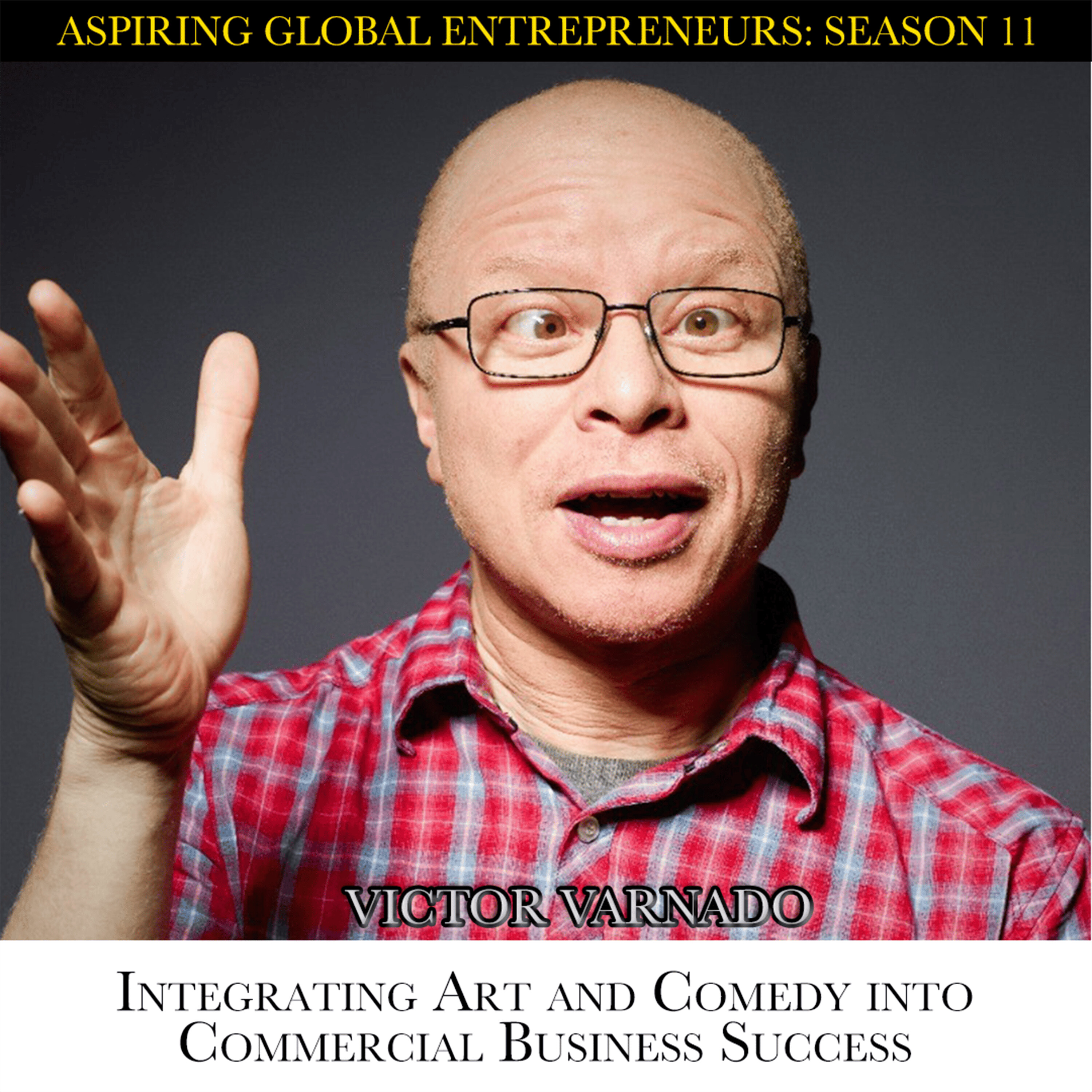 Creative Business Tactics - Integrating Art and Comedy for Success with Victor Varnado Creative Business Tactics - Integrating Art and Comedy for Success with Victor Varnado