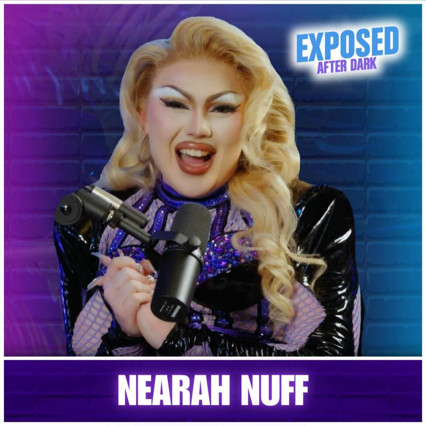 Nearah Nuff | Exposed After Dark