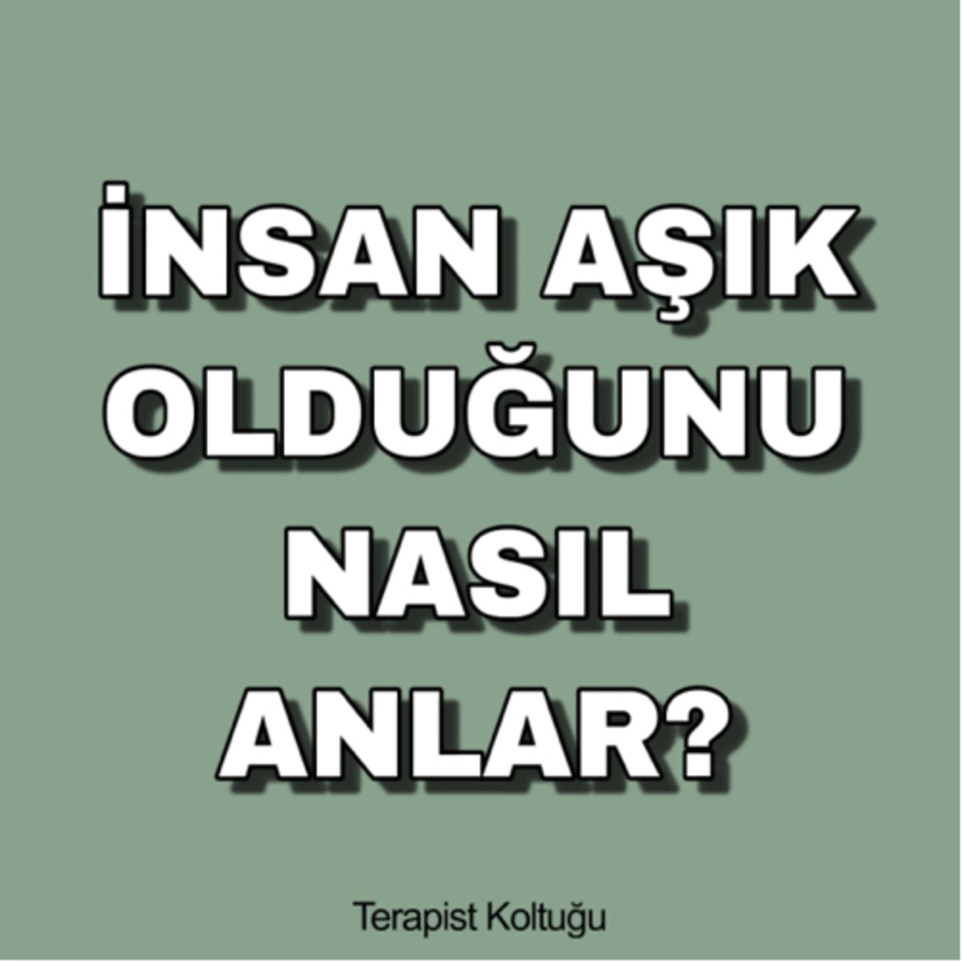 İnsan Aşık Olduğunu Nasıl Anlar? I Konuk: Oğulcan Aydoğmuş