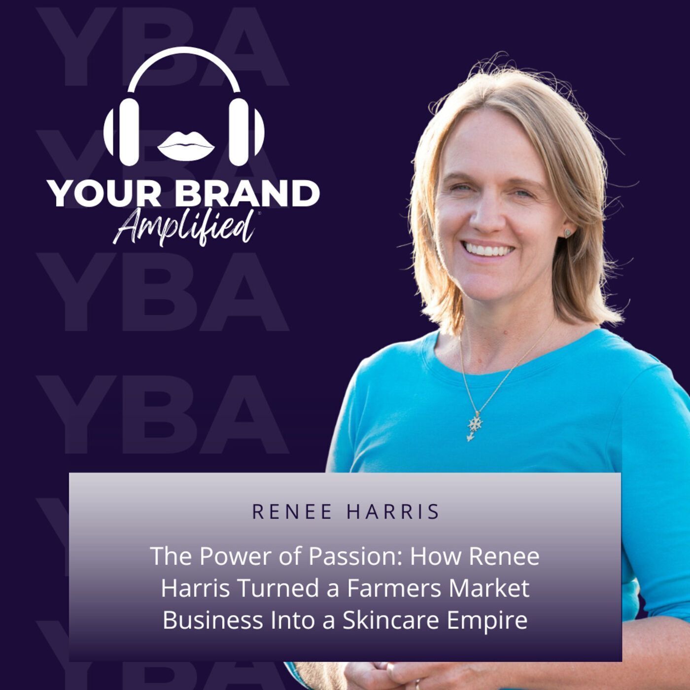 S E84: The Power of Passion: How Renee Harris Turned a Farmers Market Business Into a Skincare Empire episode artwork