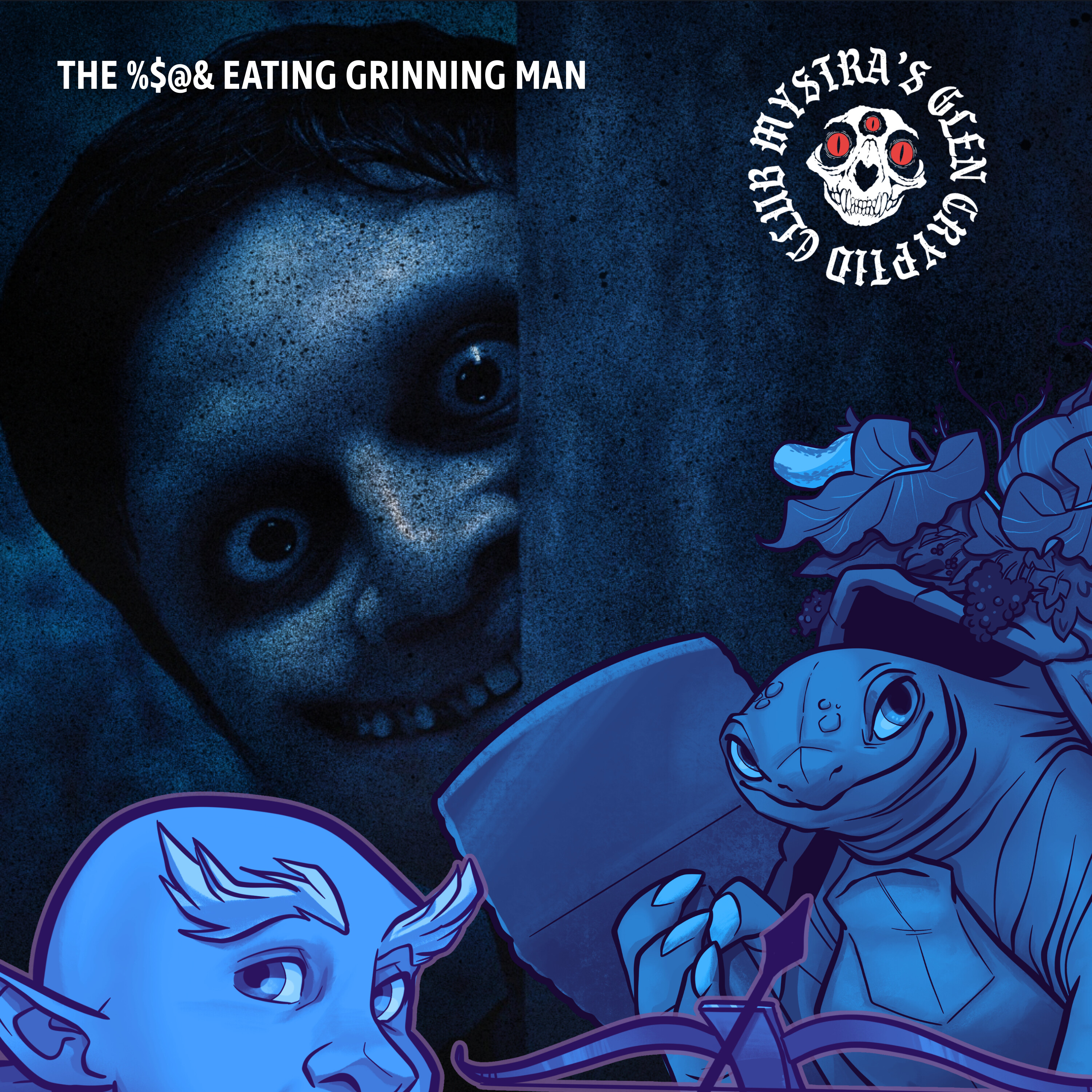 Mystra's Glen Cryptid Club: The %$@& Eating Grinning Man