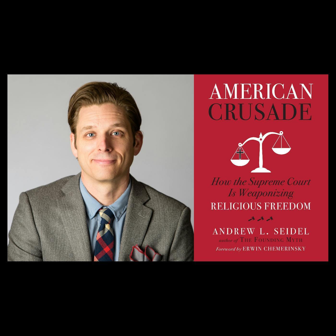 Ep. 444 - Interview with Andrew Seidel, author of "American Crusade"
