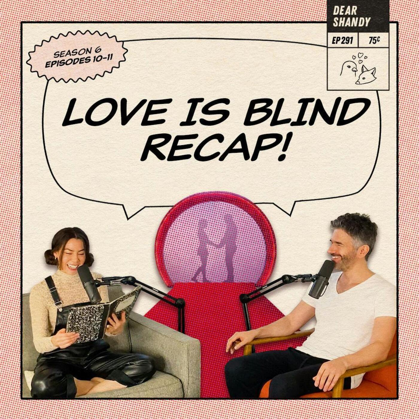 Love Is Blind Recap: Eps 10-11 | Chelsea, Jimmy & The Impending Zombie Apocalypse - Ep 291