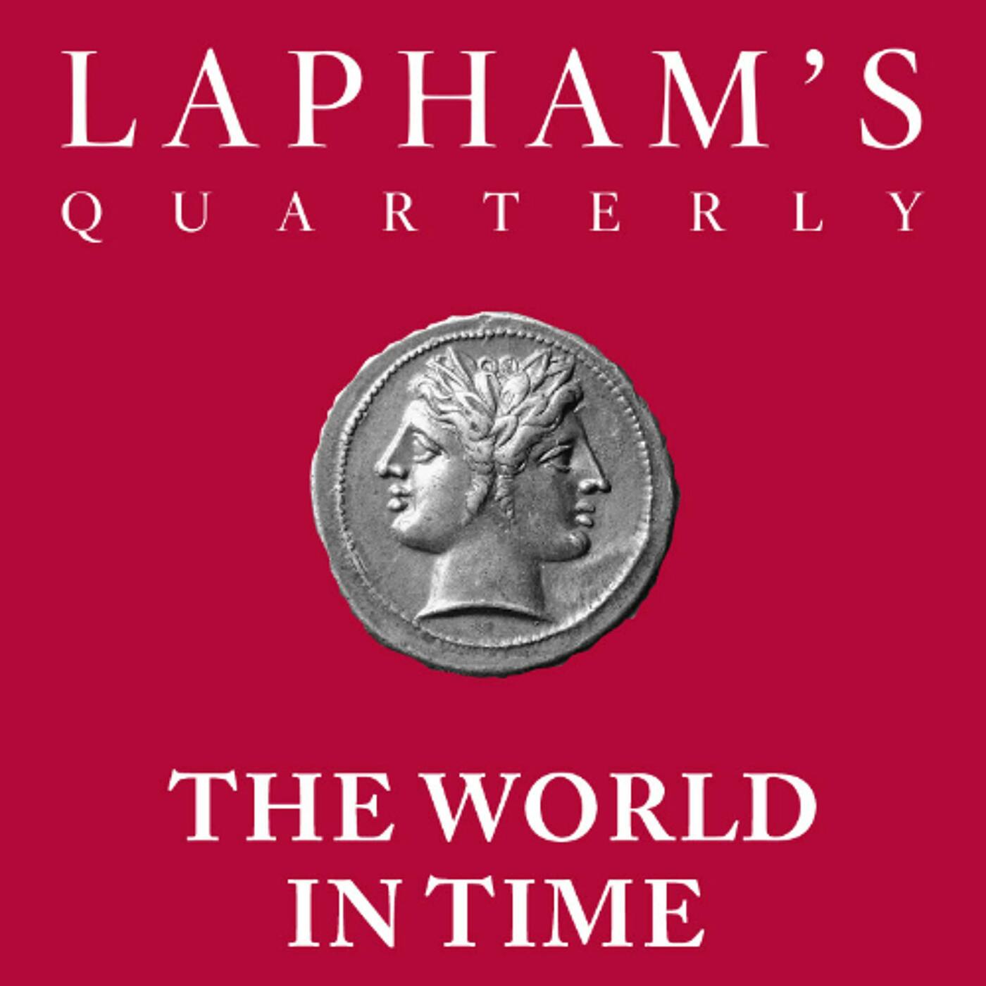 The World in Time / Lapham’s Quarterly